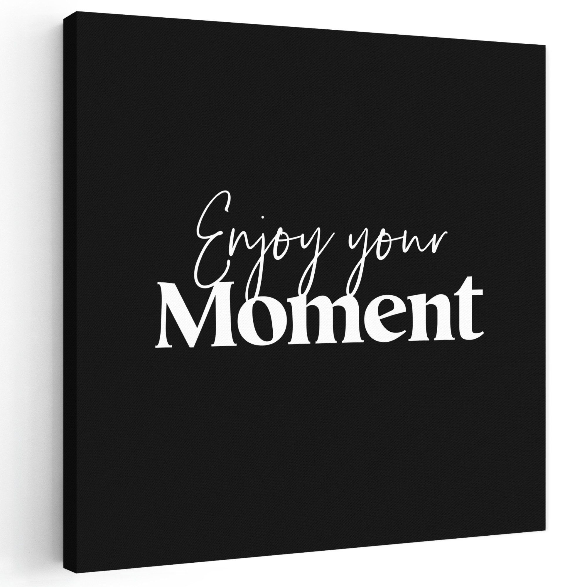 OneMillionCanvasses® Leinwandbild Zitat - Enjoy your moment - Sprüche - Schwarz, Fotodruck (1 St), Wandbild, Deko Schlafzimmer Wohnzimmer Flur 20x20 cm