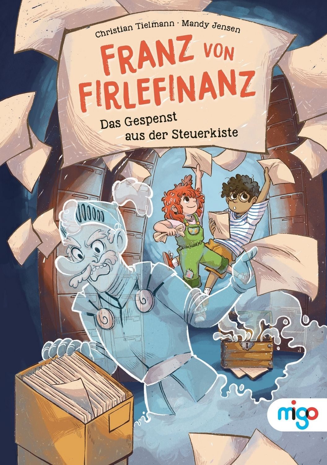 Franz von Firlefinanz. Das Gespenst aus der Steuerkiste / Christian Tielmann, Steuererklärungen für Kinder leicht erklärt!
