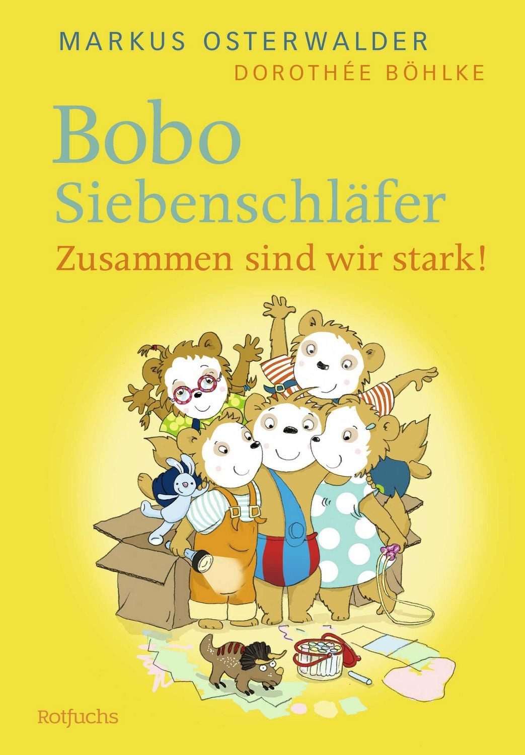 Bobo Siebenschläfer: Zusammen sind wir stark! / Markus Osterwalder, Dorothée Böhlke, Vorlesegeschichten ab 4 Jahren