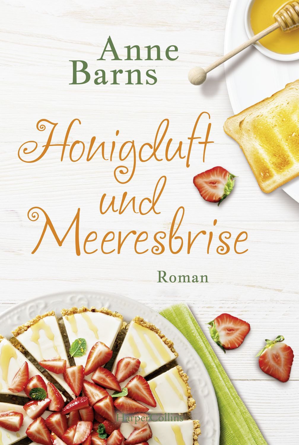 Honigduft und Meeresbrise / Anne Barns, Roman