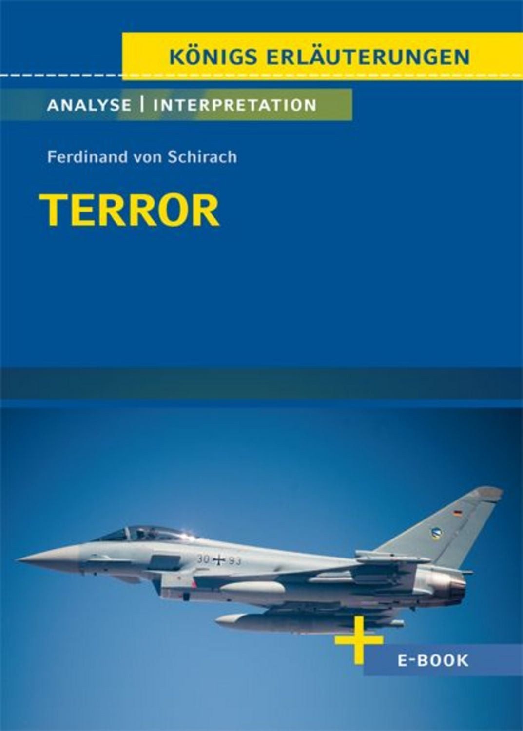 Terror von Ferdinand von Schirach / Ferdinand von Schirach, Textanalyse und Interpretation