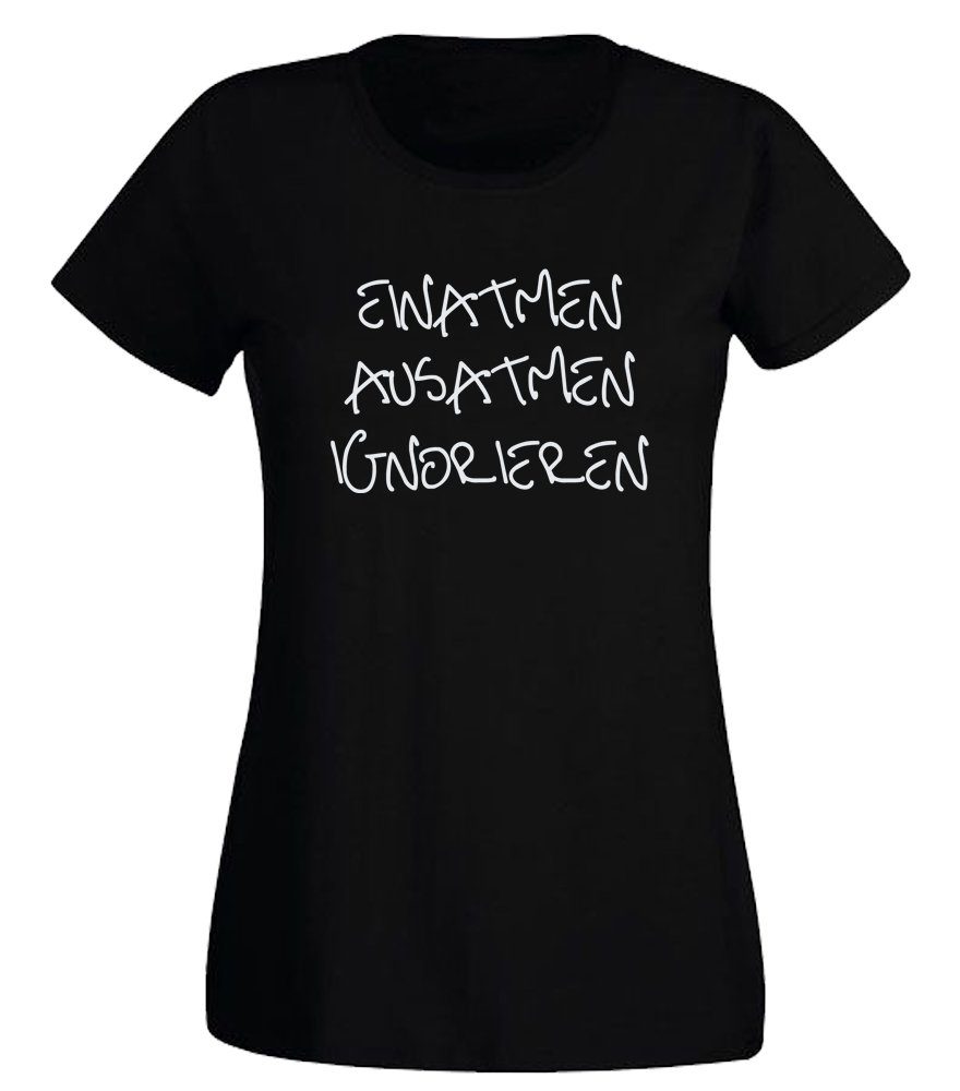 G-graphics T-Shirt Damen T-Shirt - Einatmen – Ausatmen – Ignorieren mit trendigem Frontprint, Slim-fit, Aufdruck auf der Vorderseite, Spruch/Sprüche/Print/Motiv, für jung & alt