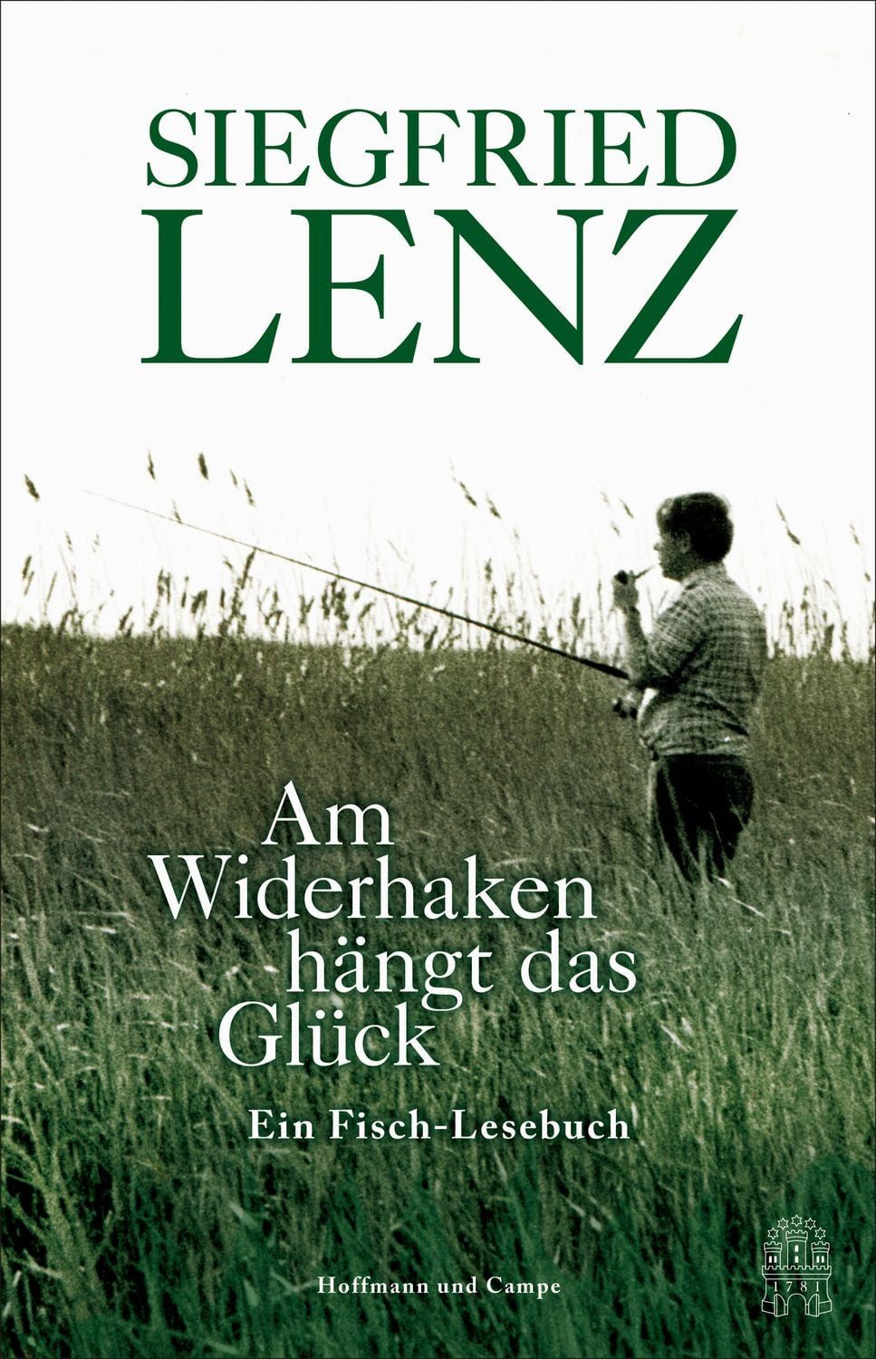 Am Widerhaken hängt das Glück / Siegfried Lenz