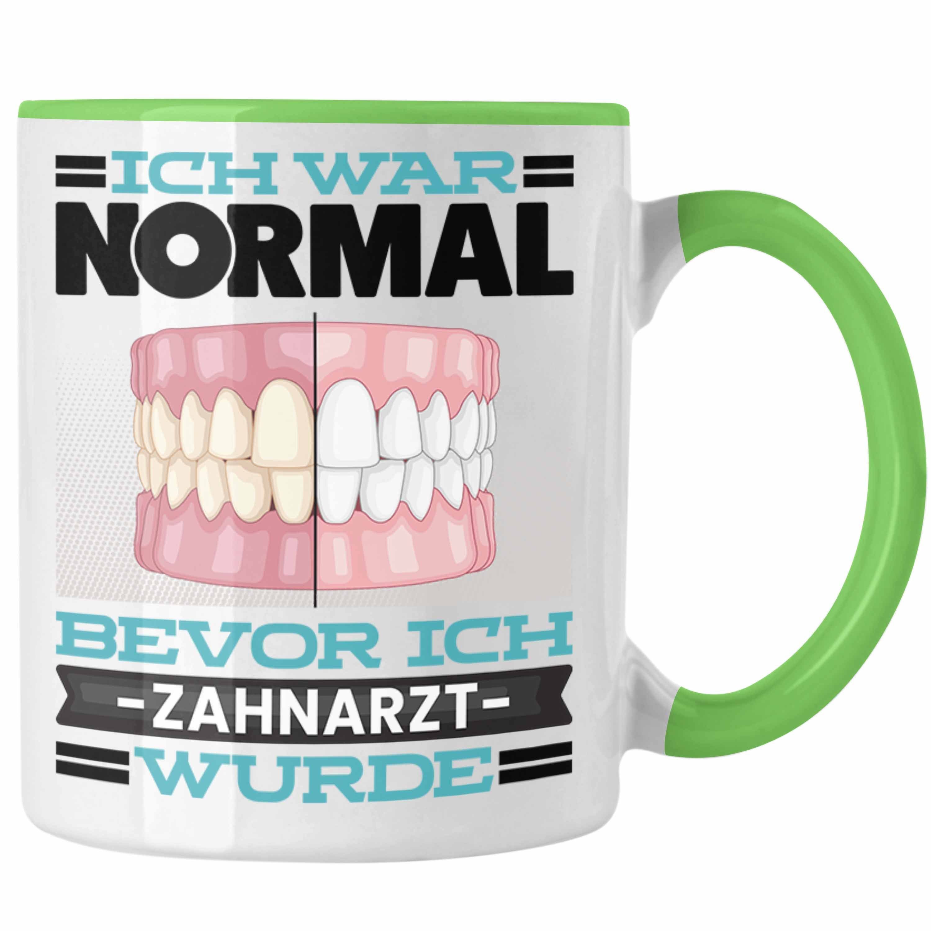 Trendation Tasse Zahnarzt Tasse Geschenk Spruch für Zahnärzte Ich War Normal Bevor Ich Grün
