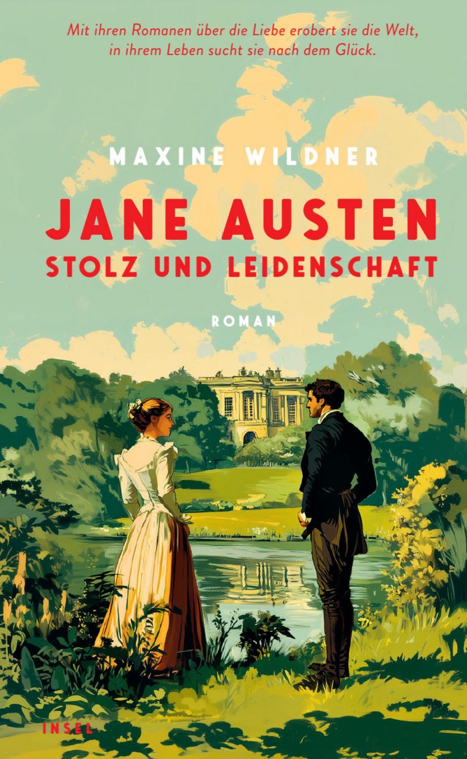 Jane Austen – Stolz und Leidenschaft Roman, Mit ihren Romanen über di / Maxine Wildner