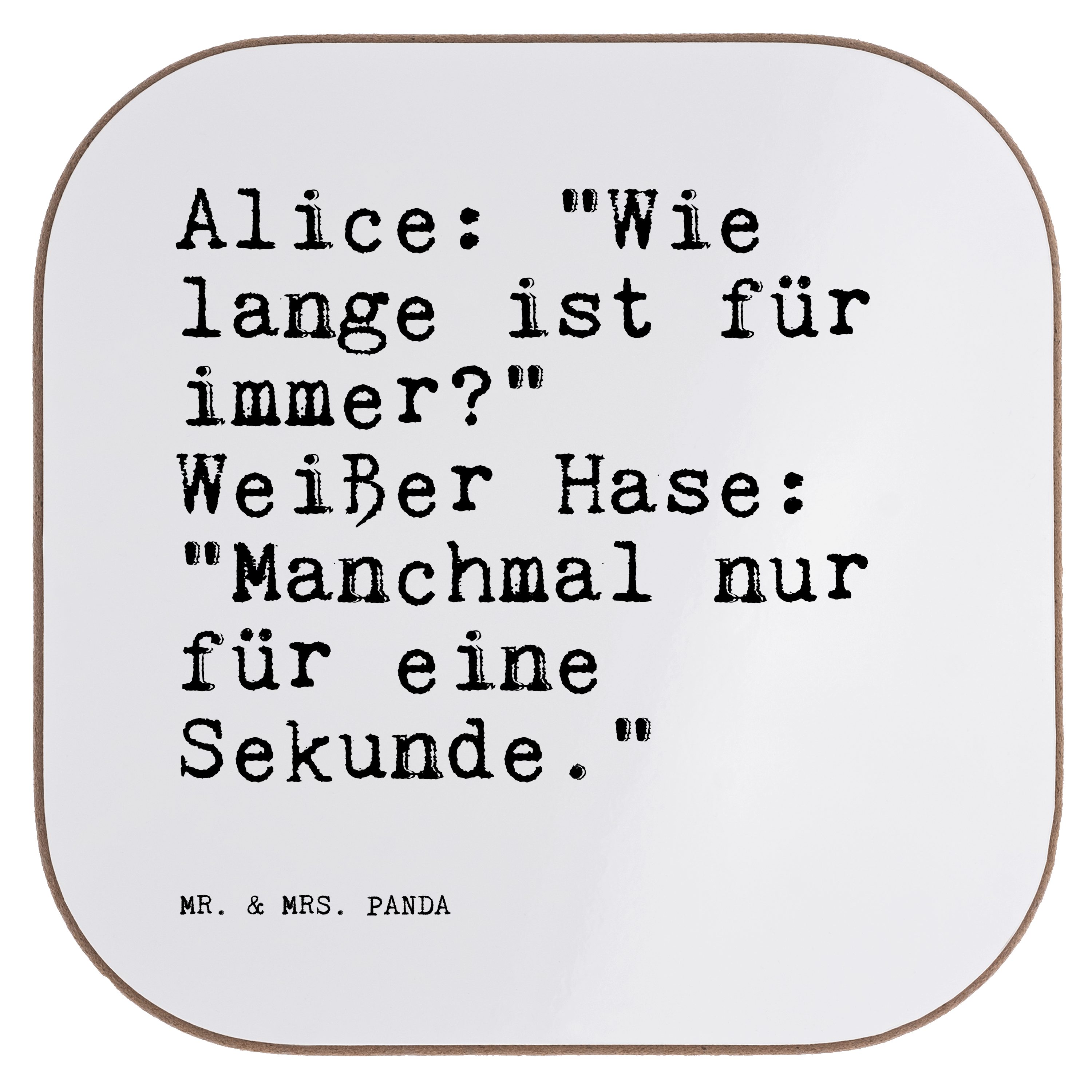 Mr. & Mrs. Panda Getränkeuntersetzer »Alice "Wie lange ist... Weiß