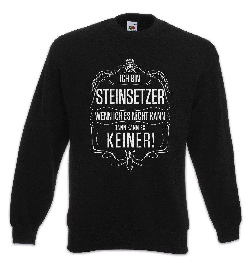 Sweatshirt Ich Bin Steinsetzer Sweatshirt Steinleger Gärtner Baustelle Arbeit