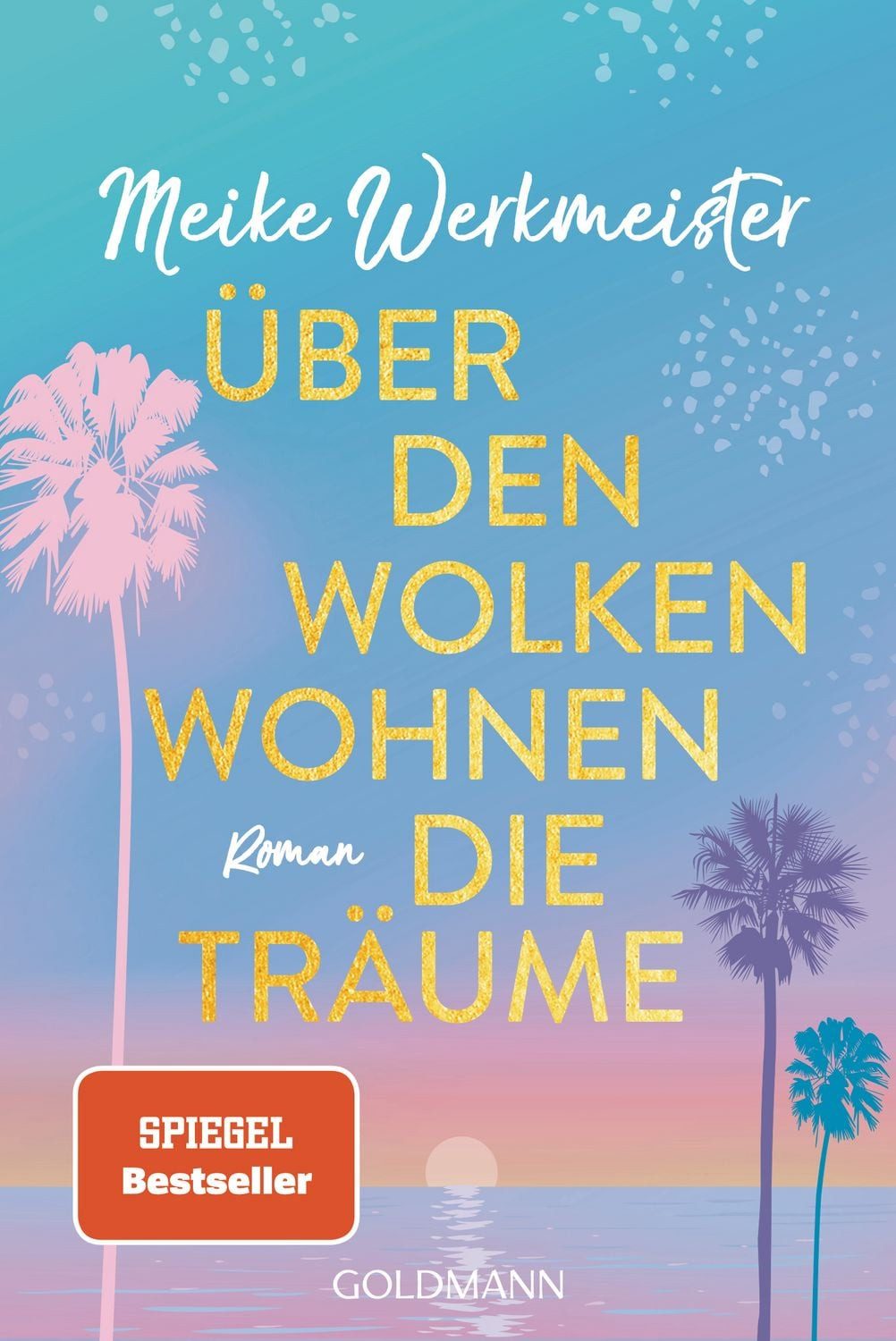 Über den Wolken wohnen die Träume / Meike Werkmeister, SPIEGEL-Bestseller