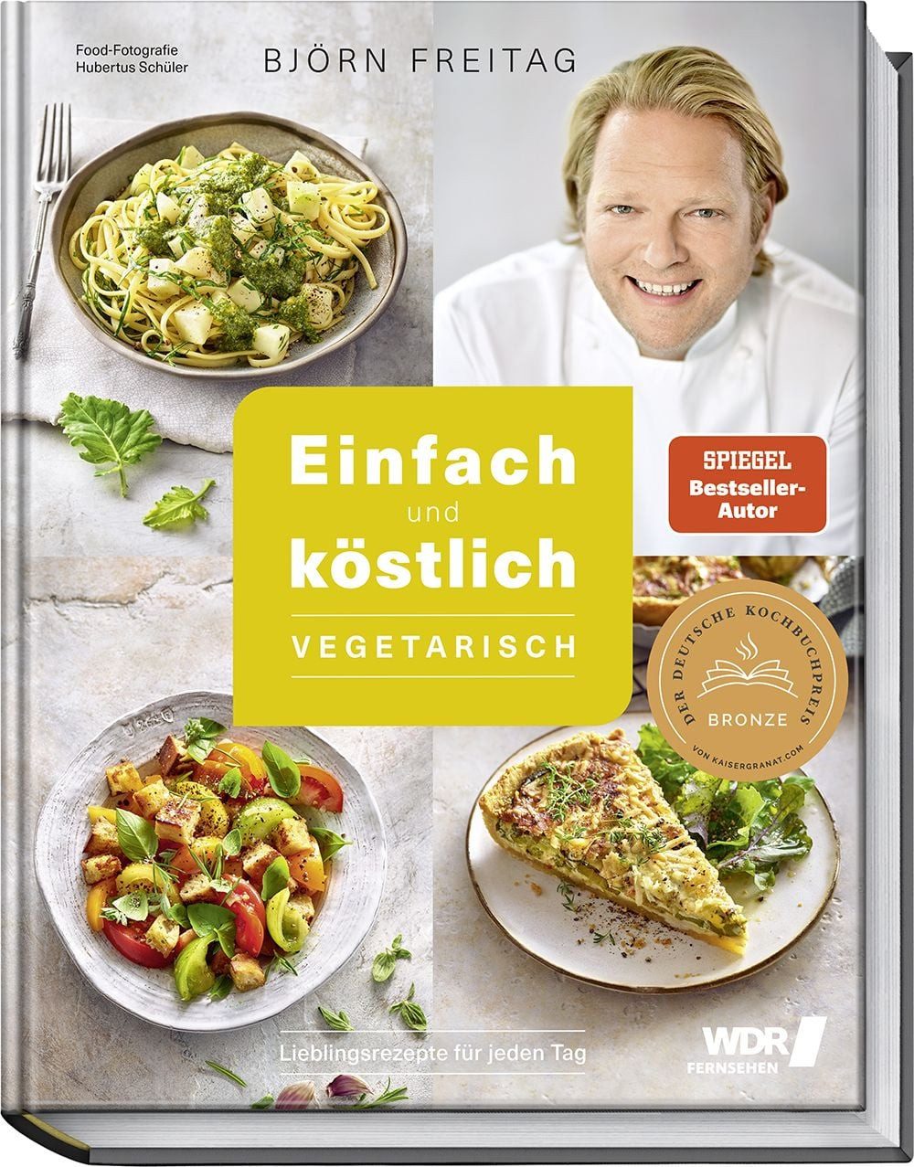 Einfach und köstlich – vegetarisch / Björn Freitag, Thomas Mudersbach, Lieblingsrezepte für jeden Tag