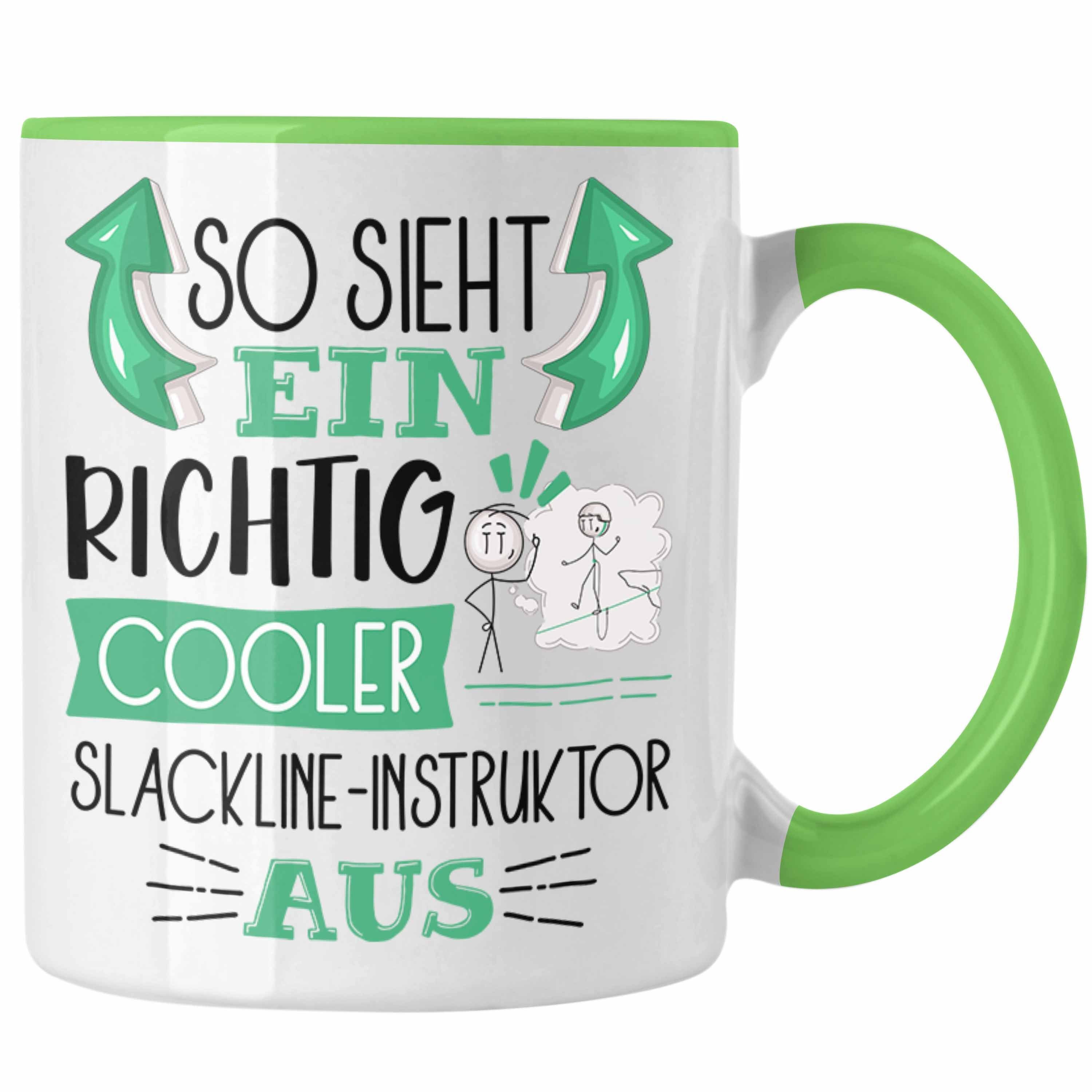 Ein Sieht So Richtig Cooler Geschenk Tasse fü Slackline-Instruktor Trendation Tasse Grün Aus