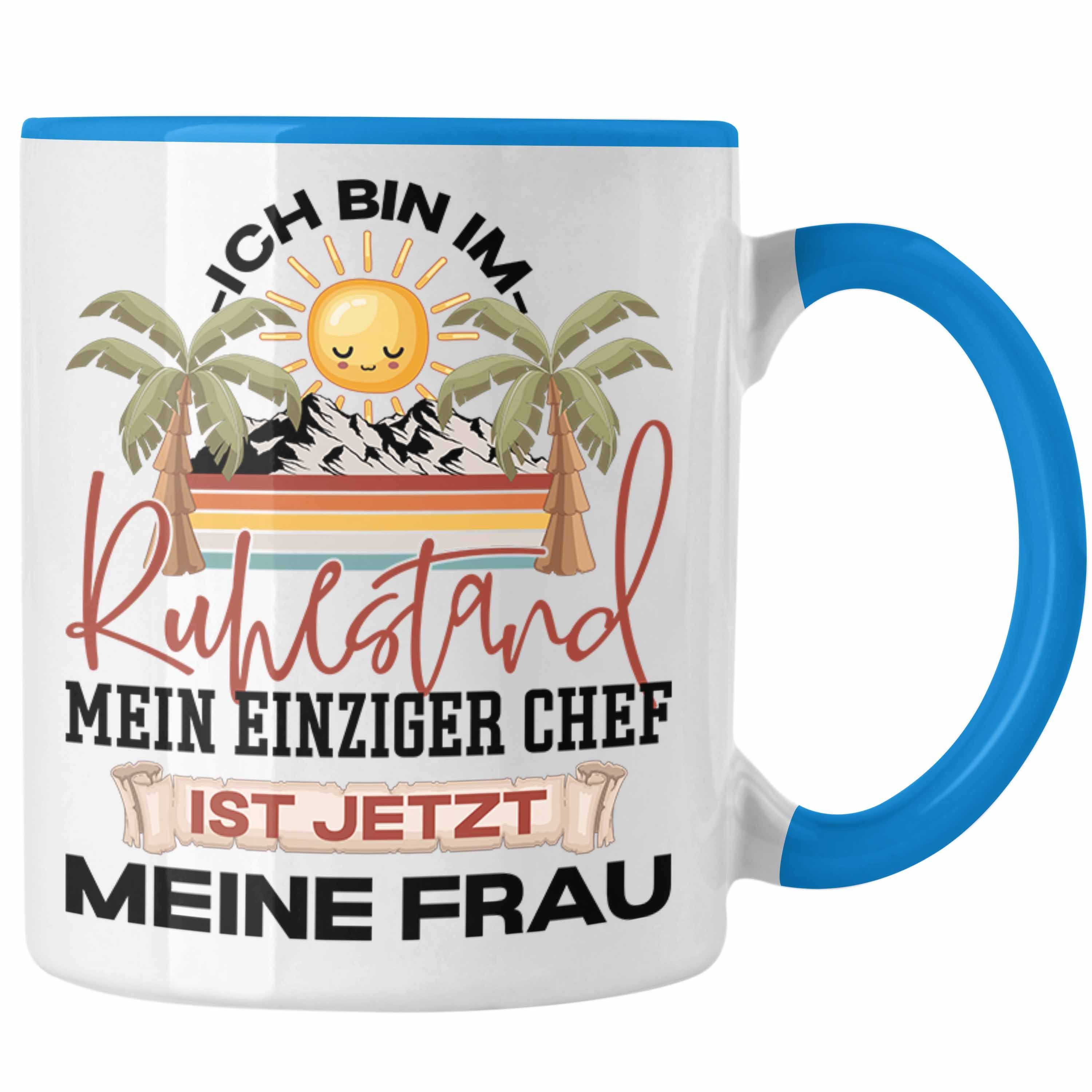 Trendation Tasse Ruhestand Tasse Geschenk Rentner Geschenkidee Lustig Mein Einziger Che Blau