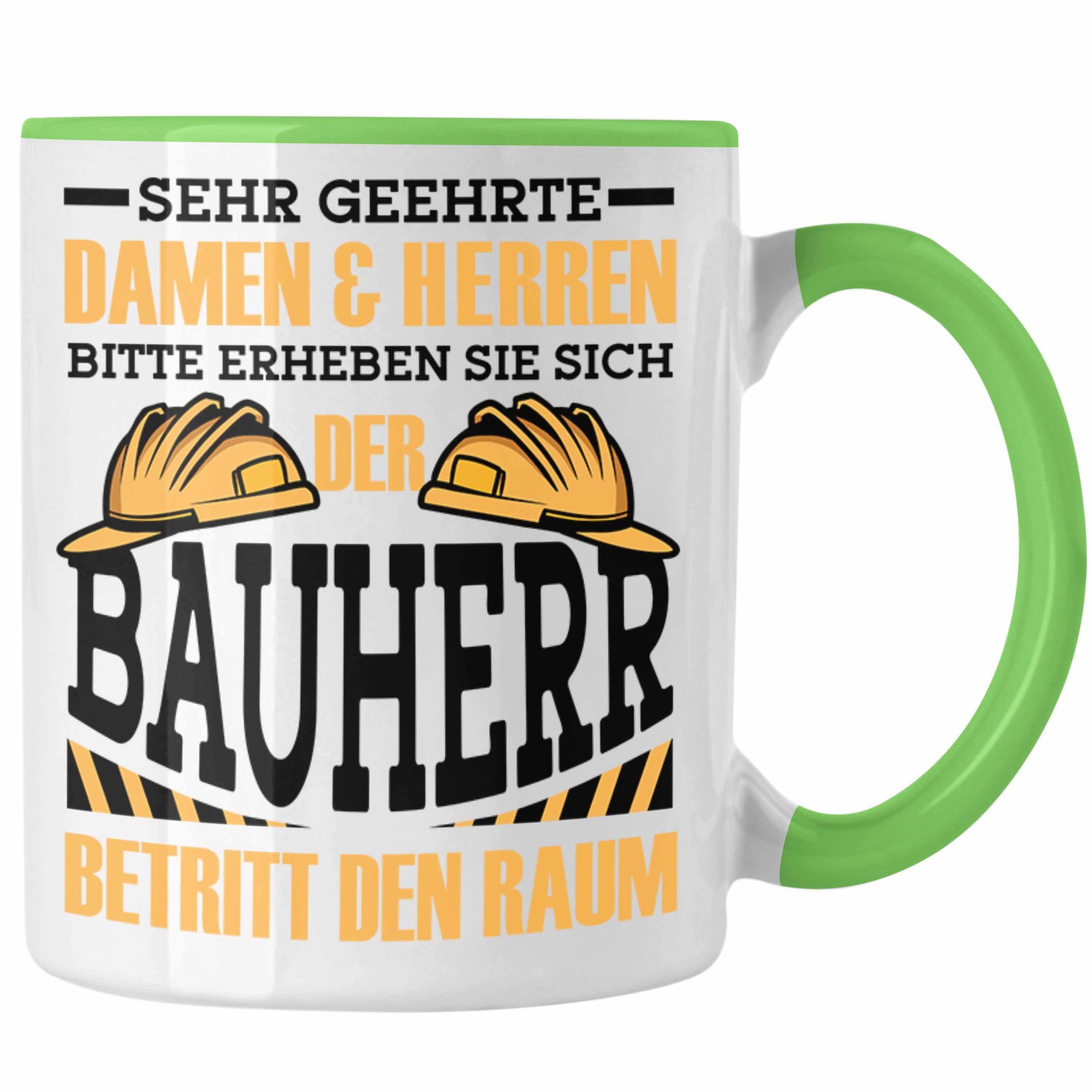 Grün Geschenk Raum" Tasse "Der den Ha für Bauherren Trendation Bauherr Tasse Bauherr betritt