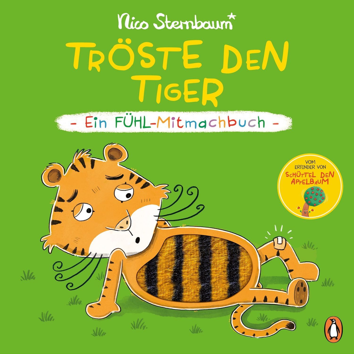 Tröste den Tiger – Ein Fühl-Mitmachbuch / Nico Sternbaum