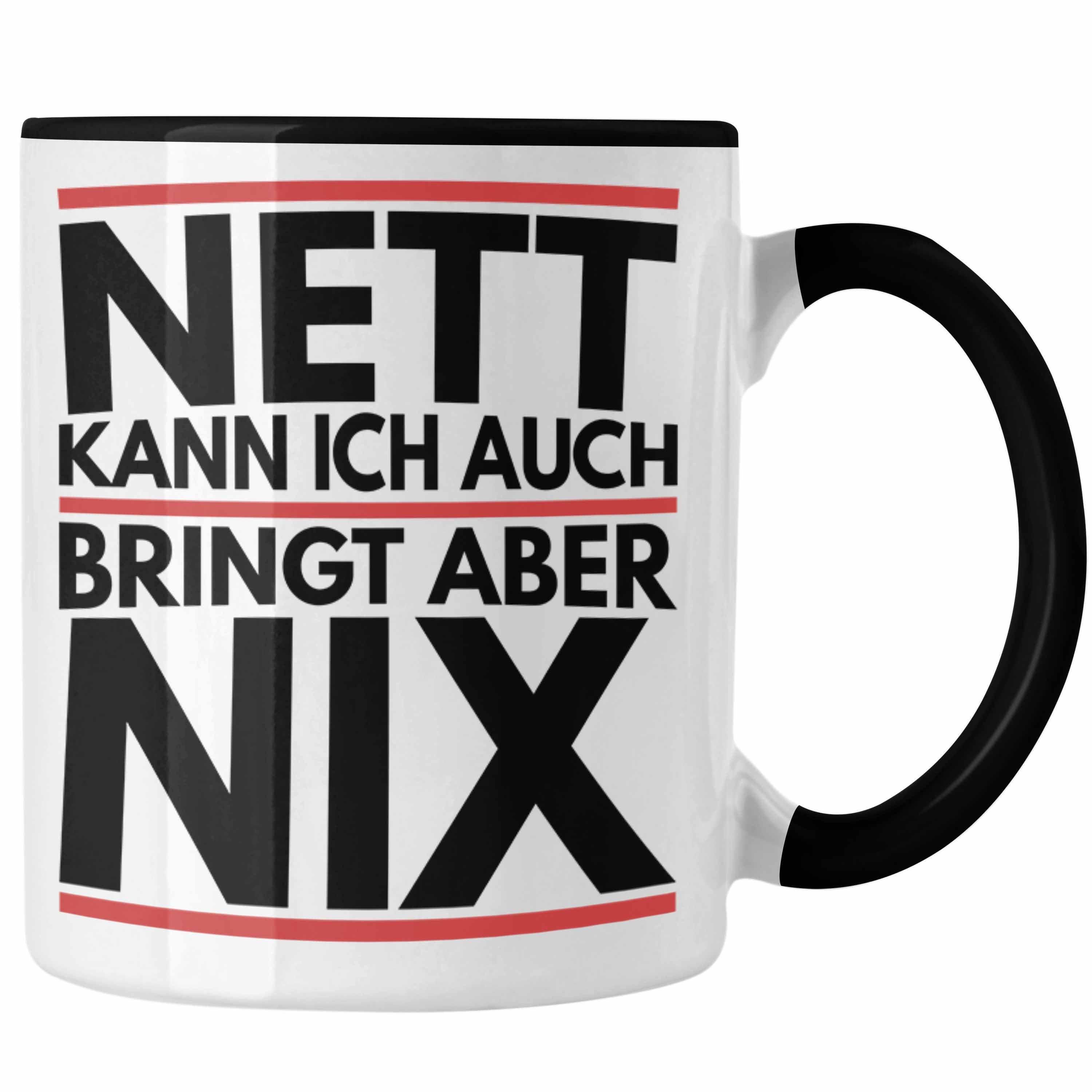 Trendation Tasse Trendation - Nett Kann Ich Auch Bringt Aber Nix Tasse Geschenk Chef Kollege Humor Joke Schwarz