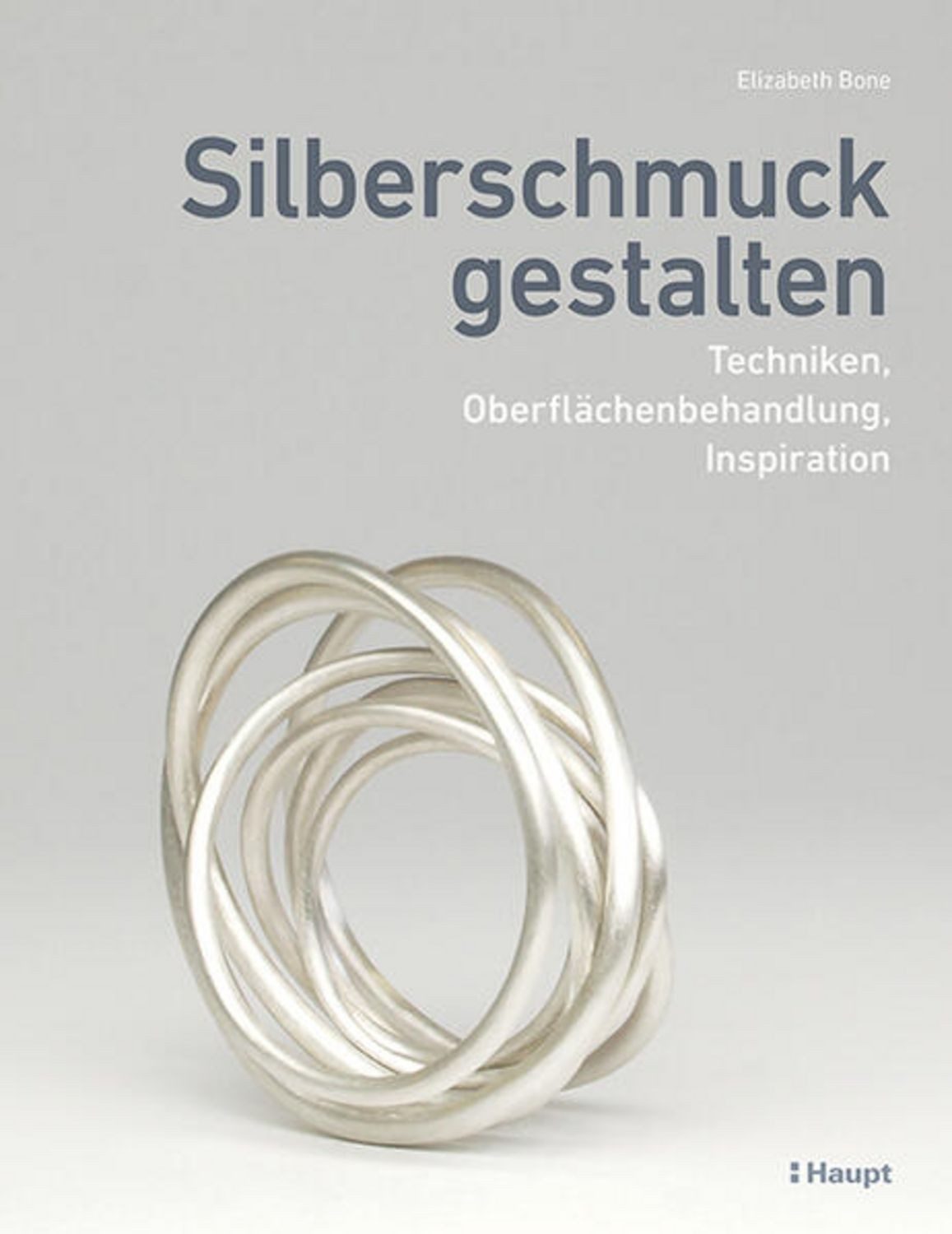 Silberschmuck gestalten / Elizabeth Bone