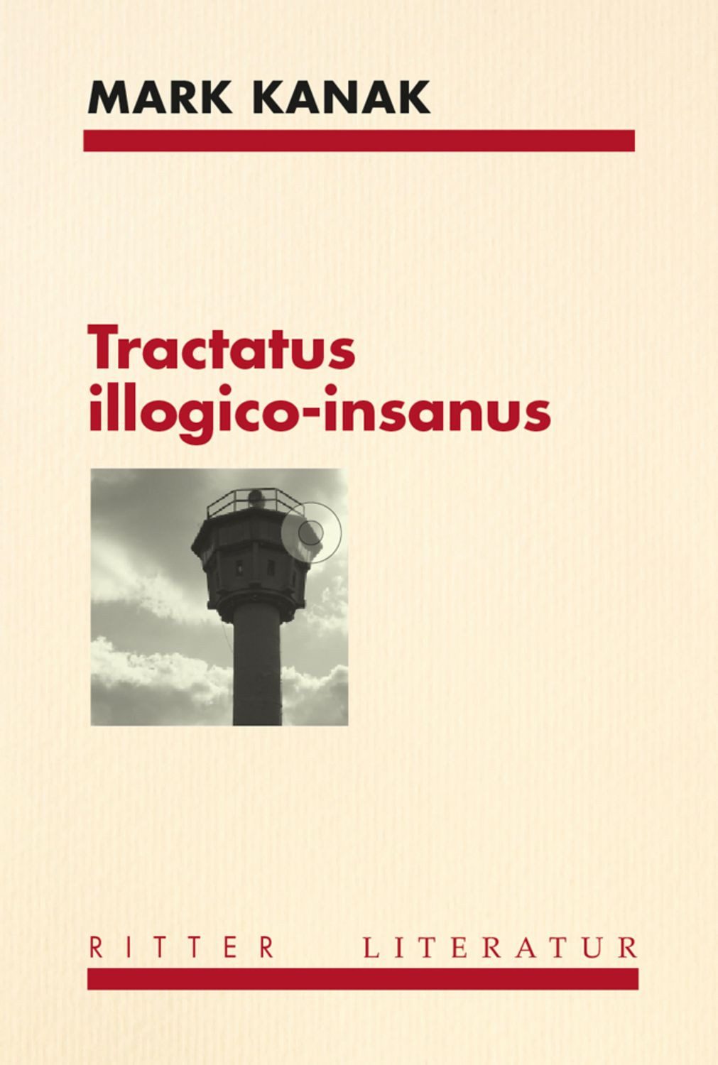 Tractatus illogico-insanus / Mark Kanak