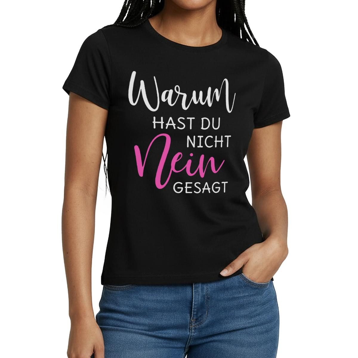Spreadshirt T-Shirt Warum Hast Du Nicht Nein Gesagt JGA Frauen T-Shirt (1-tlg)