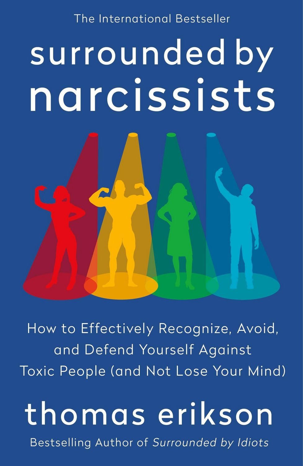 The Surrounded by Narcissists How to Effectively Recognize, Avoid, and / Thomas Erikson