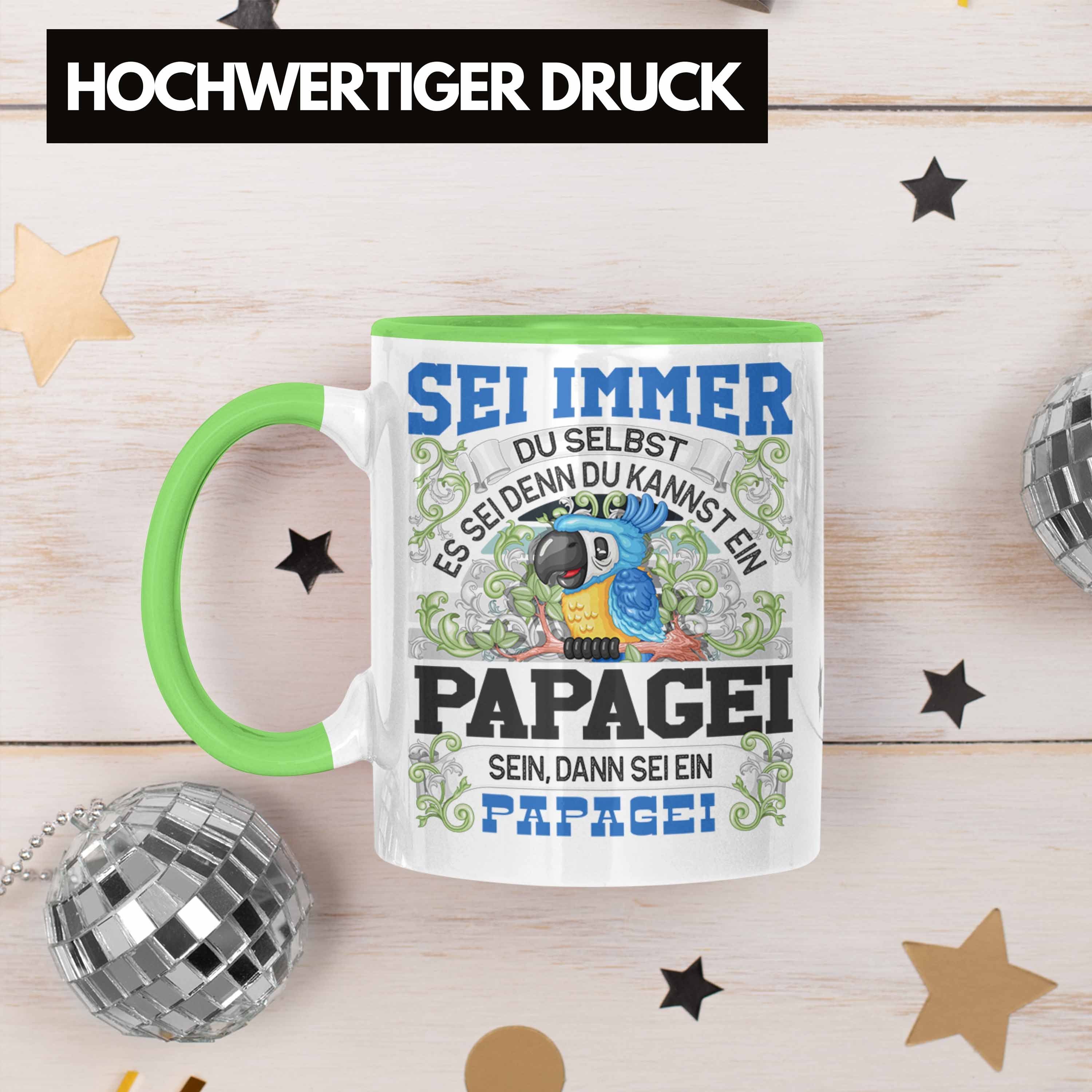 Selbst Tasse Trendation Du Papagei immer Tasse Geschenk Sei Liebhaber Papagei Grün Spruch