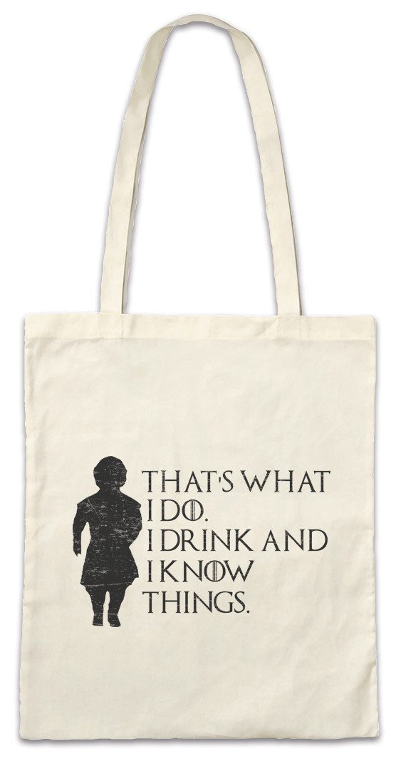 Beuteltasche I Drink And Know Things Stofftasche Game Swords Of Tyrion Haus Thrones