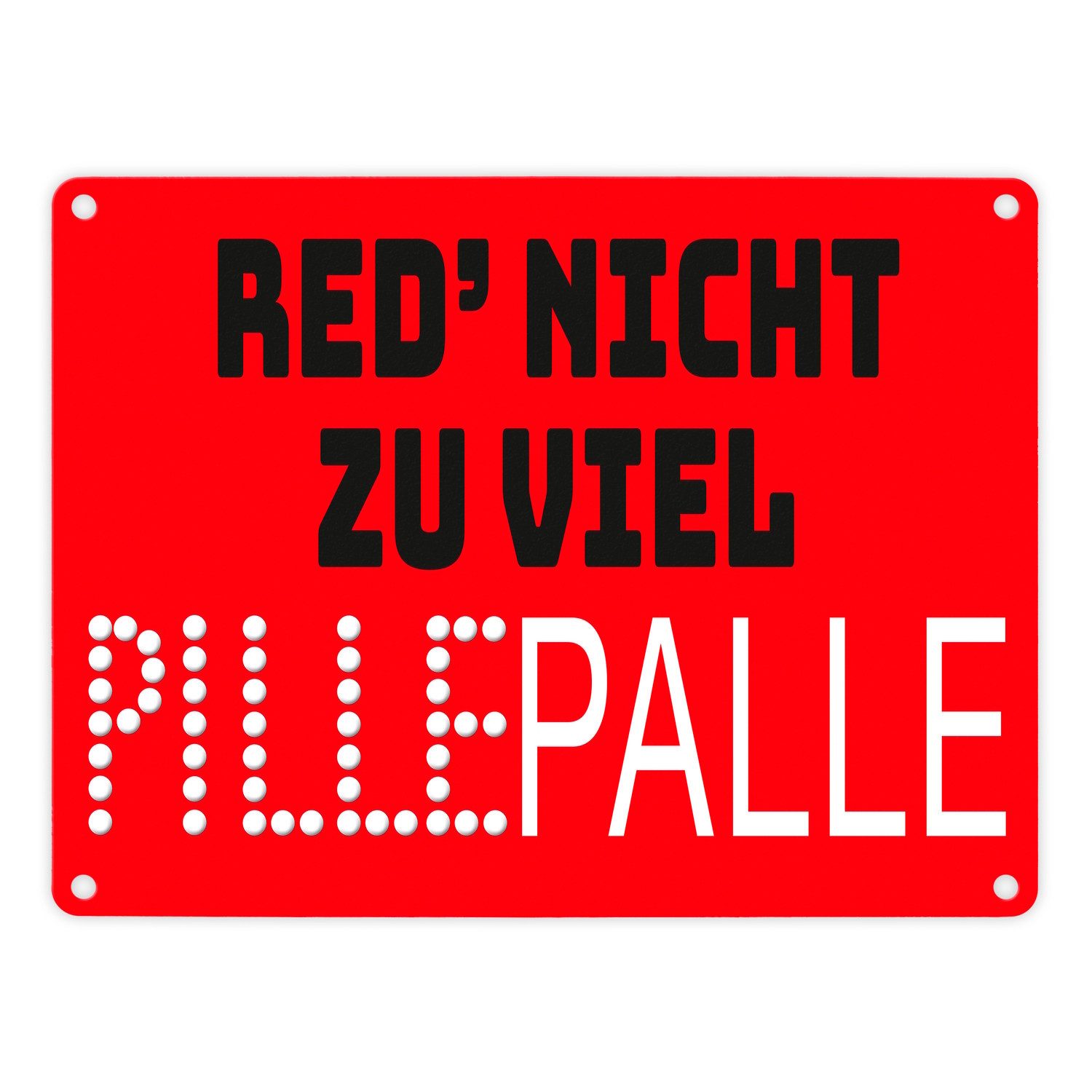 Metallschild Pillepalle Metallschild in 15x20 cm rot mit Spruch Red nicht zu viel