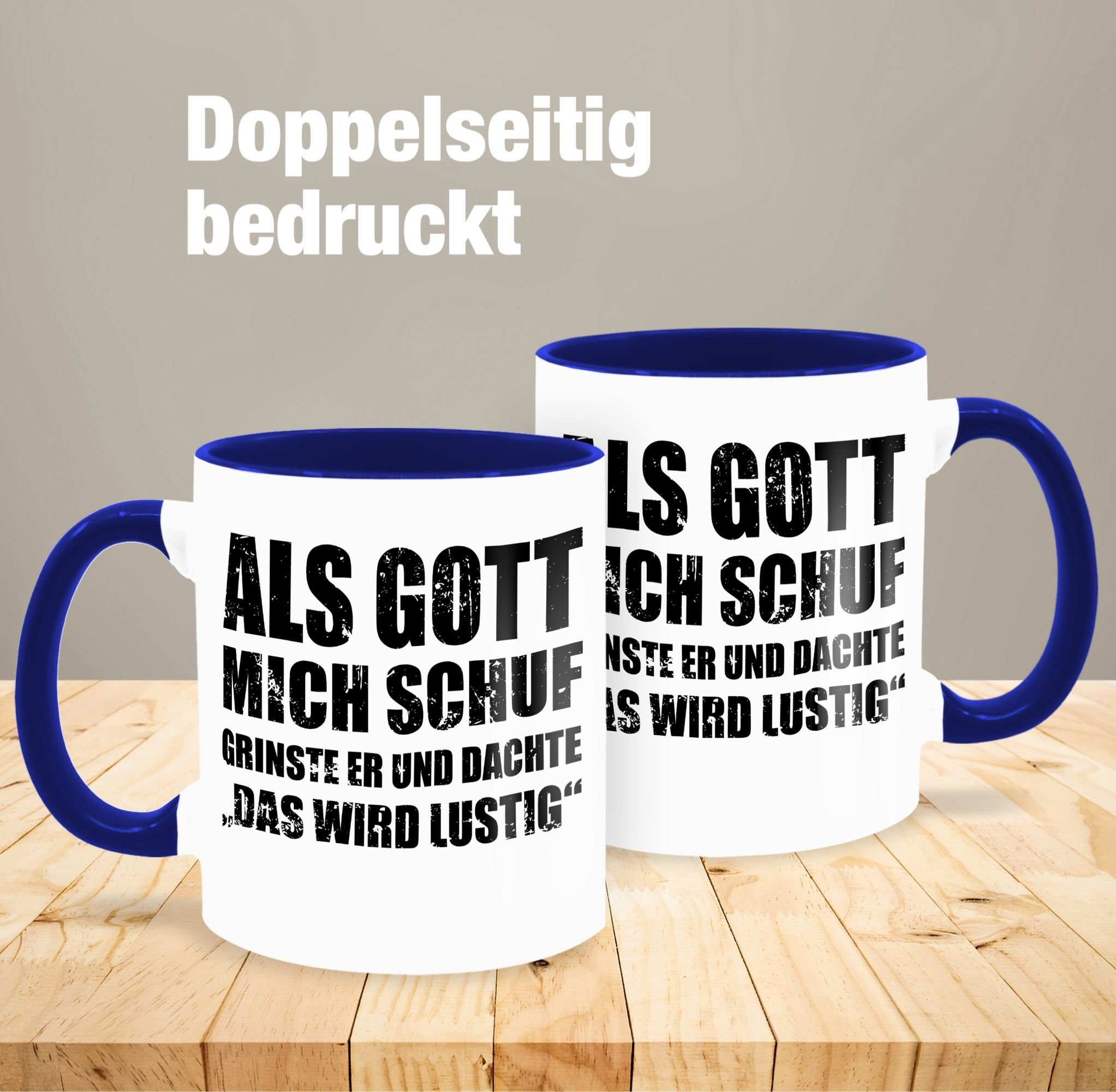 Shirtracer Sprüche Witziger grinste Als schuf Tasse Spruch Lustig, Dunkelblau - er Statement Gott 1 Keramik, mich