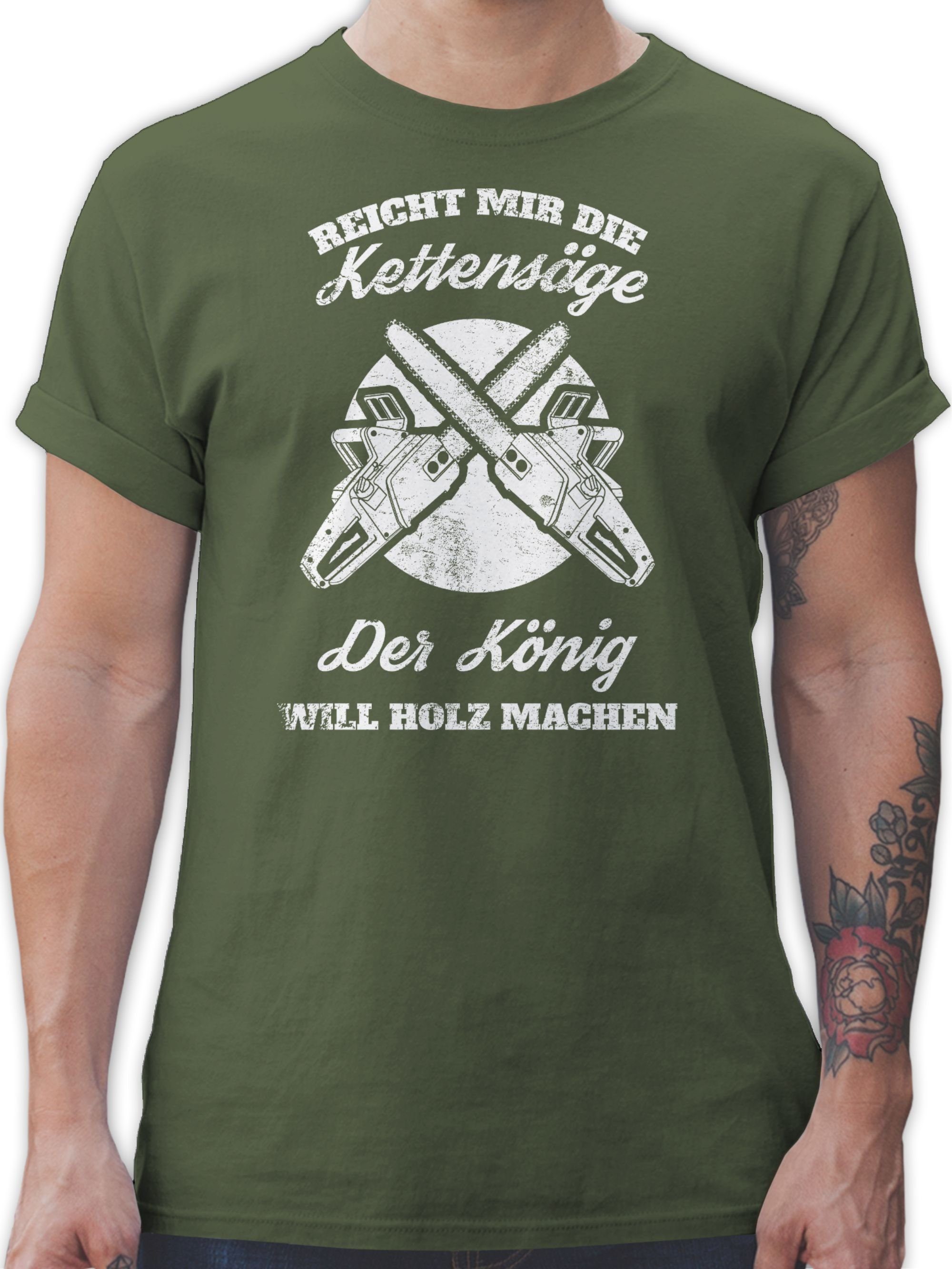 Shirtracer T-Shirt Reicht mir die Kettensäge Sprüche Statement 03 Army Grün