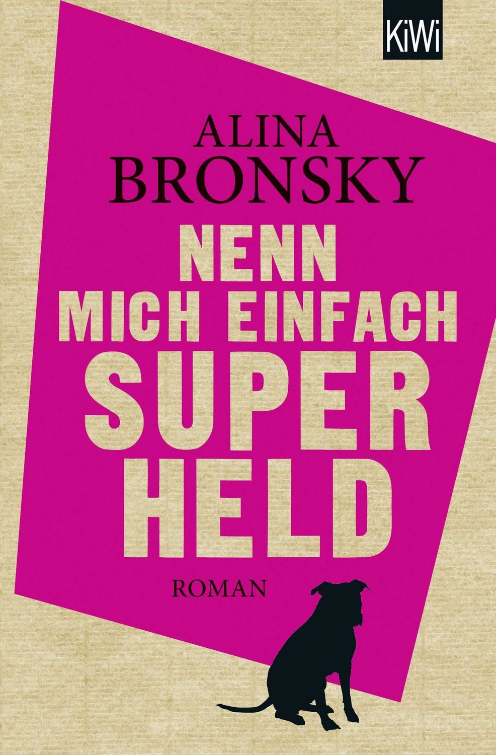 Nenn mich einfach Superheld / Alina Bronsky, Roman