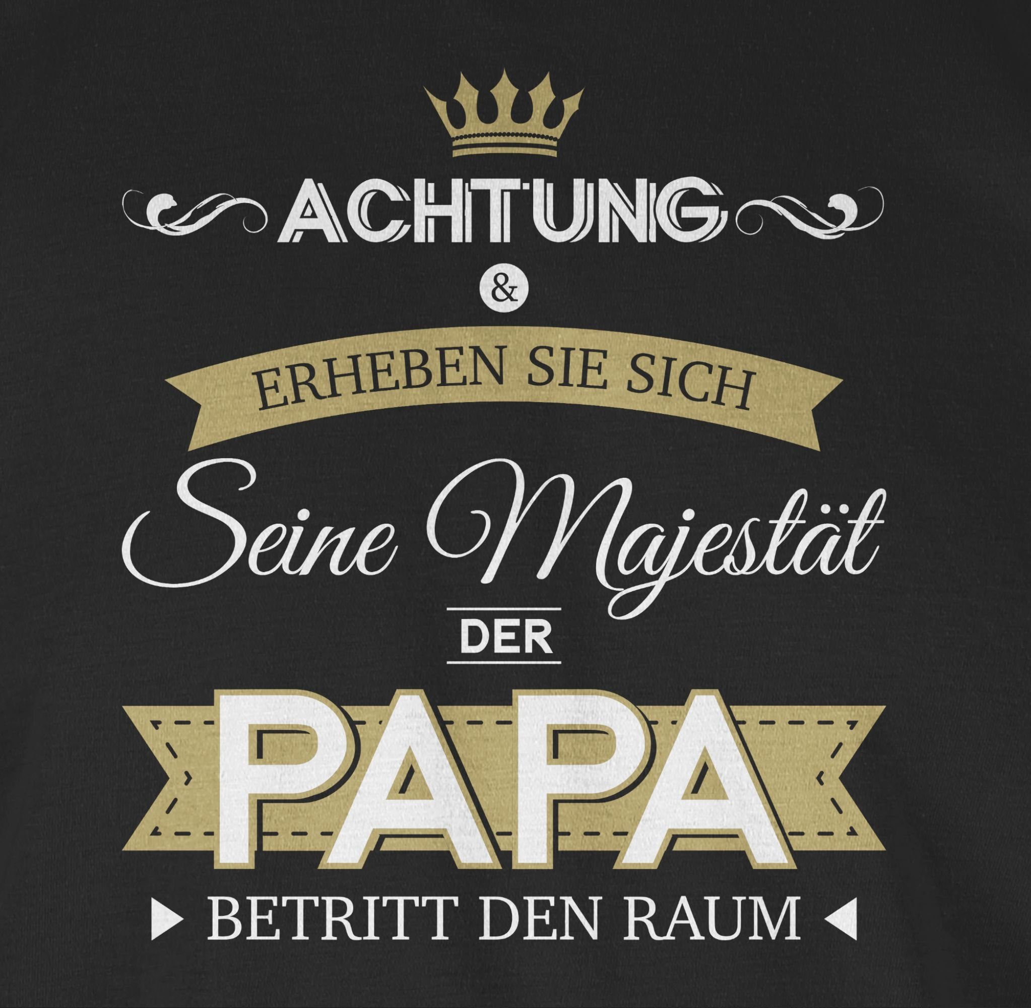 01 Seine Geschenk Papa T-Shirt Majestät für Shirtracer Schwarz Papa Vatertag der