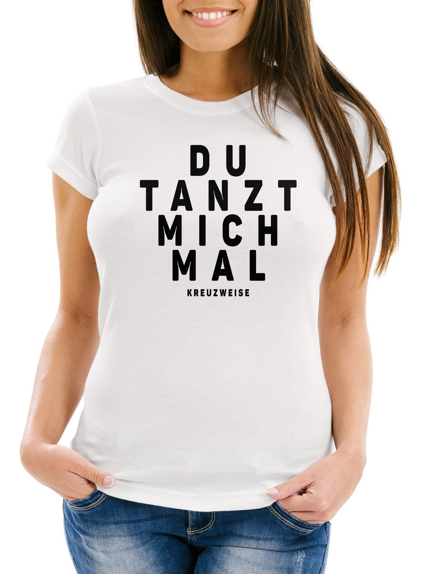 Print-Shirt Damen T-Shirt Spruch Du tanzt mich mal Fun-Shirt Party Festival Techno Rave Oberteil Slim Fit Moonworks®