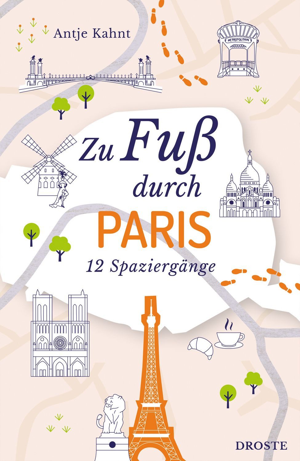 Zu Fuß durch Paris / Antje Kahnt