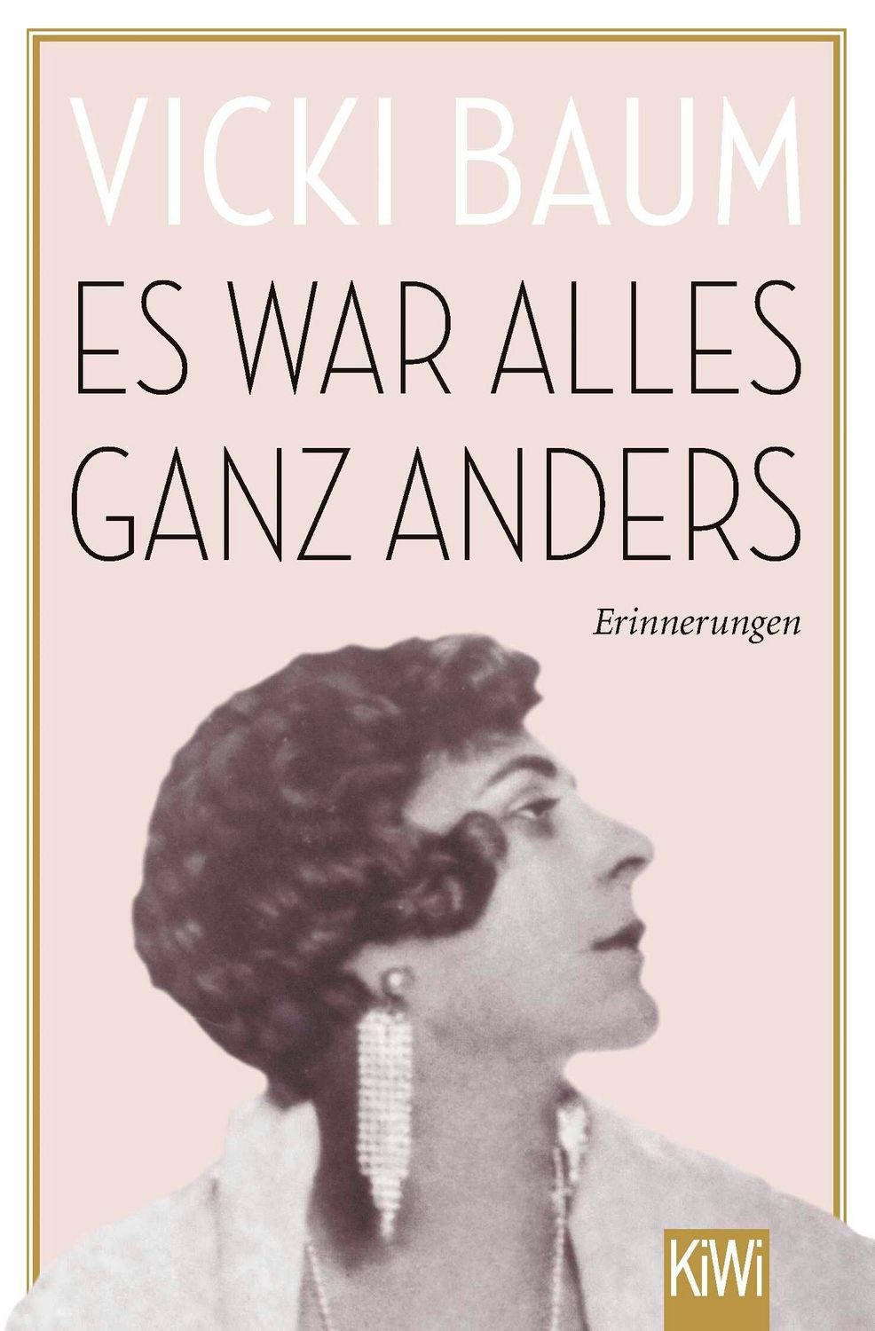 Es war alles ganz anders Erinnerungen / Vicki Baum