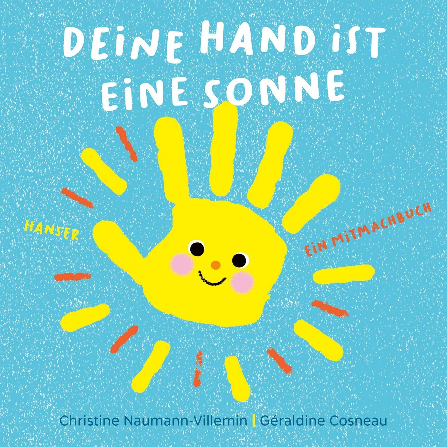 Deine Hand ist eine Sonne / Christine Naumann-Villemin, Géraldine Cosneau