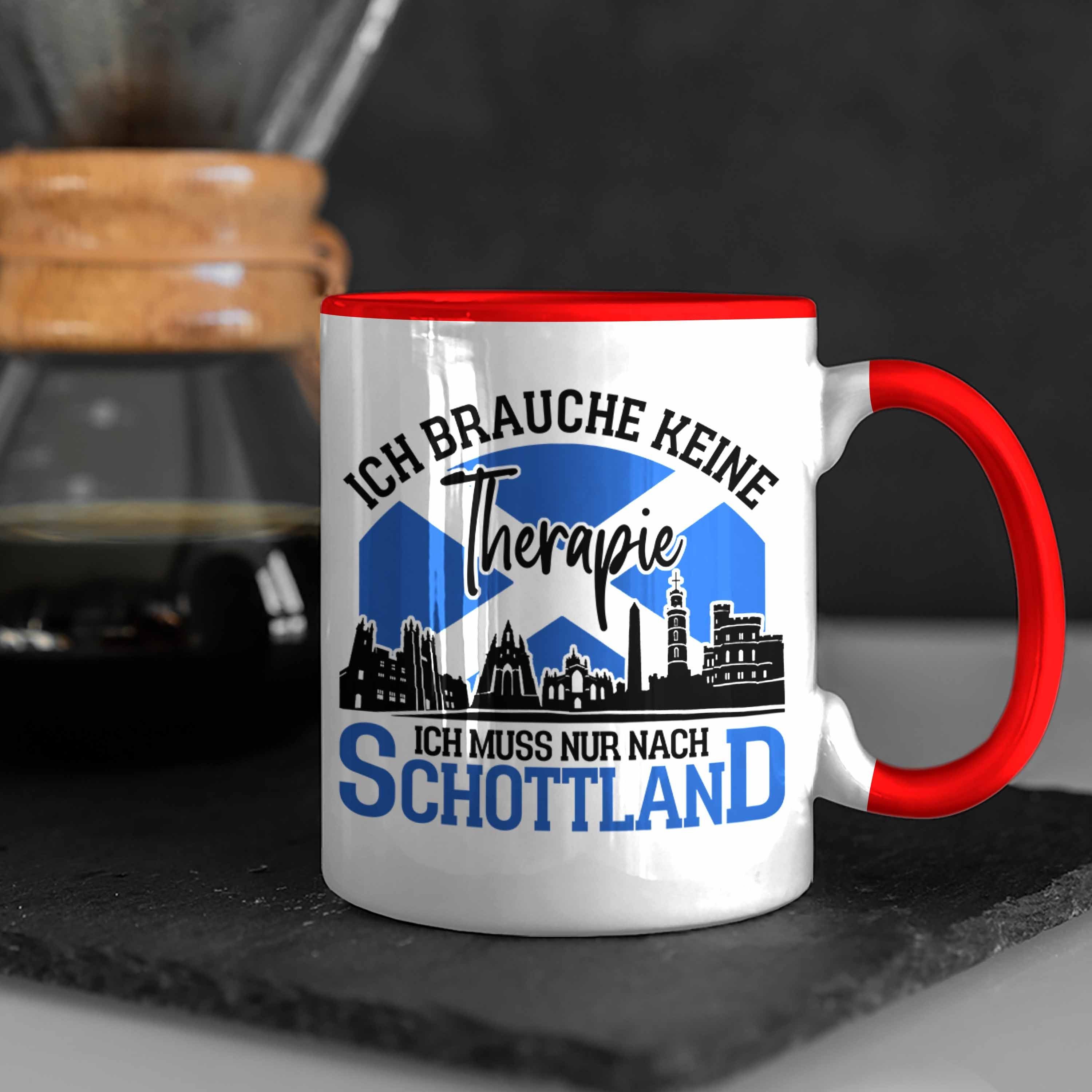 Urlaub Tasse Trendation Keine Fans Geschenk Schottland für Ich Tasse Brauche Rot Schottland