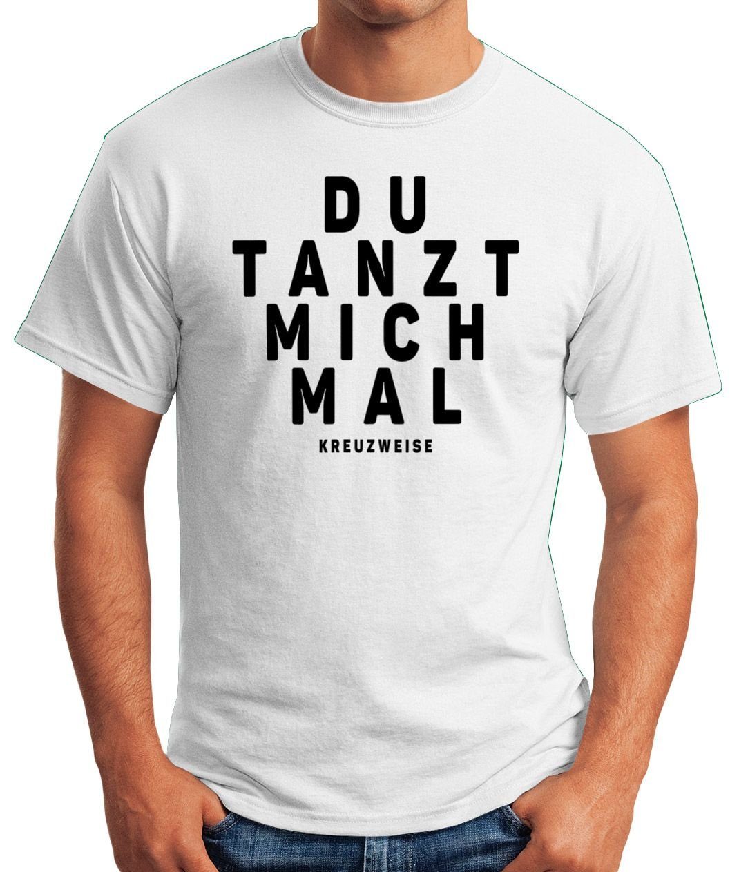 MoonWorks Print-Shirt Herren T-Shirt Spruch Du tanzt mich mal Fun-Shirt Party Festival Techno Rave Oberteil Moonworks® mit Print