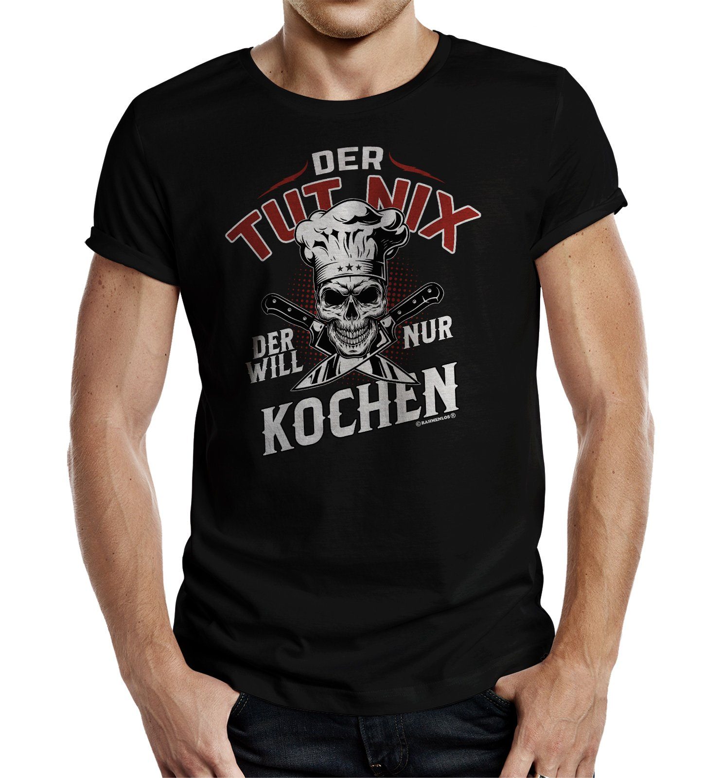 Rahmenlos T-Shirt für den Koch - der tut nix - der will nur kochen