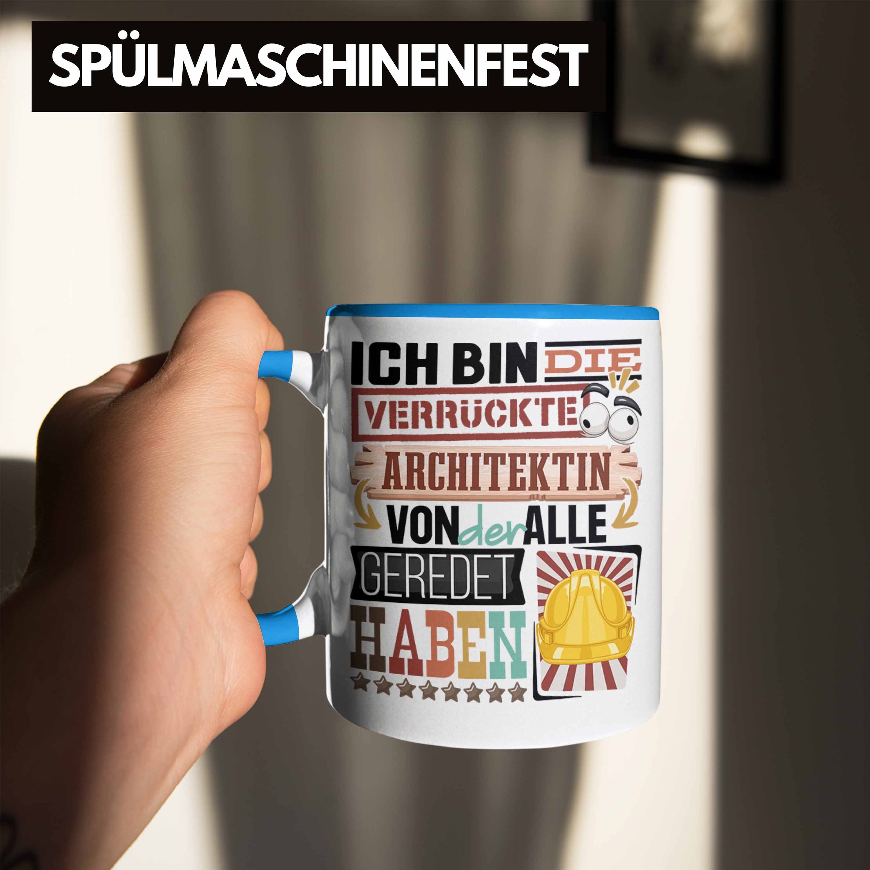 Tasse Architektin Geschenkidee Tasse Geschenk Spruch Architektin für Blau Lustig Trendation