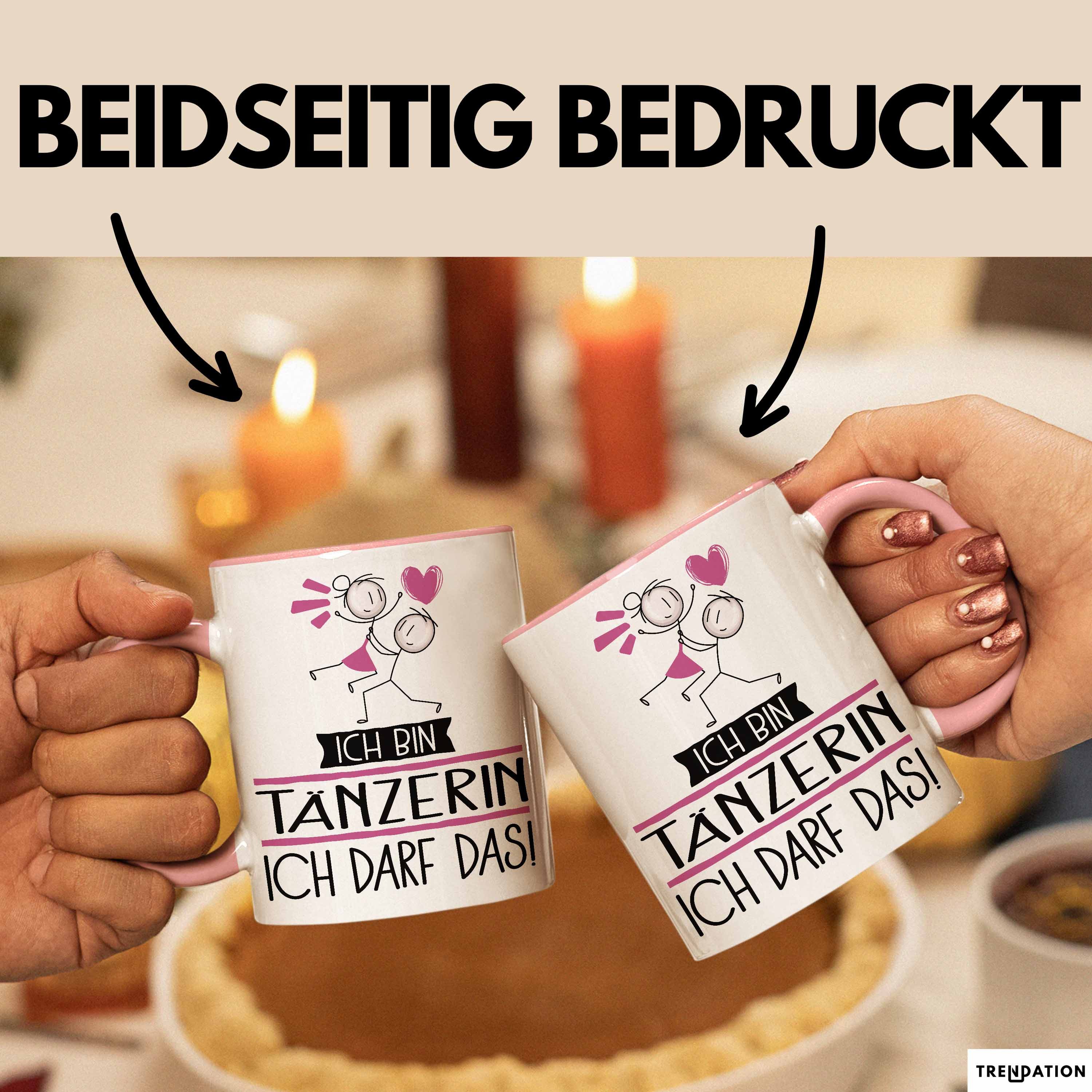 Trendation Tasse Geschenk für Tänzerin Tasse Lustige Geschenkidee Geburtstag Ich Bin