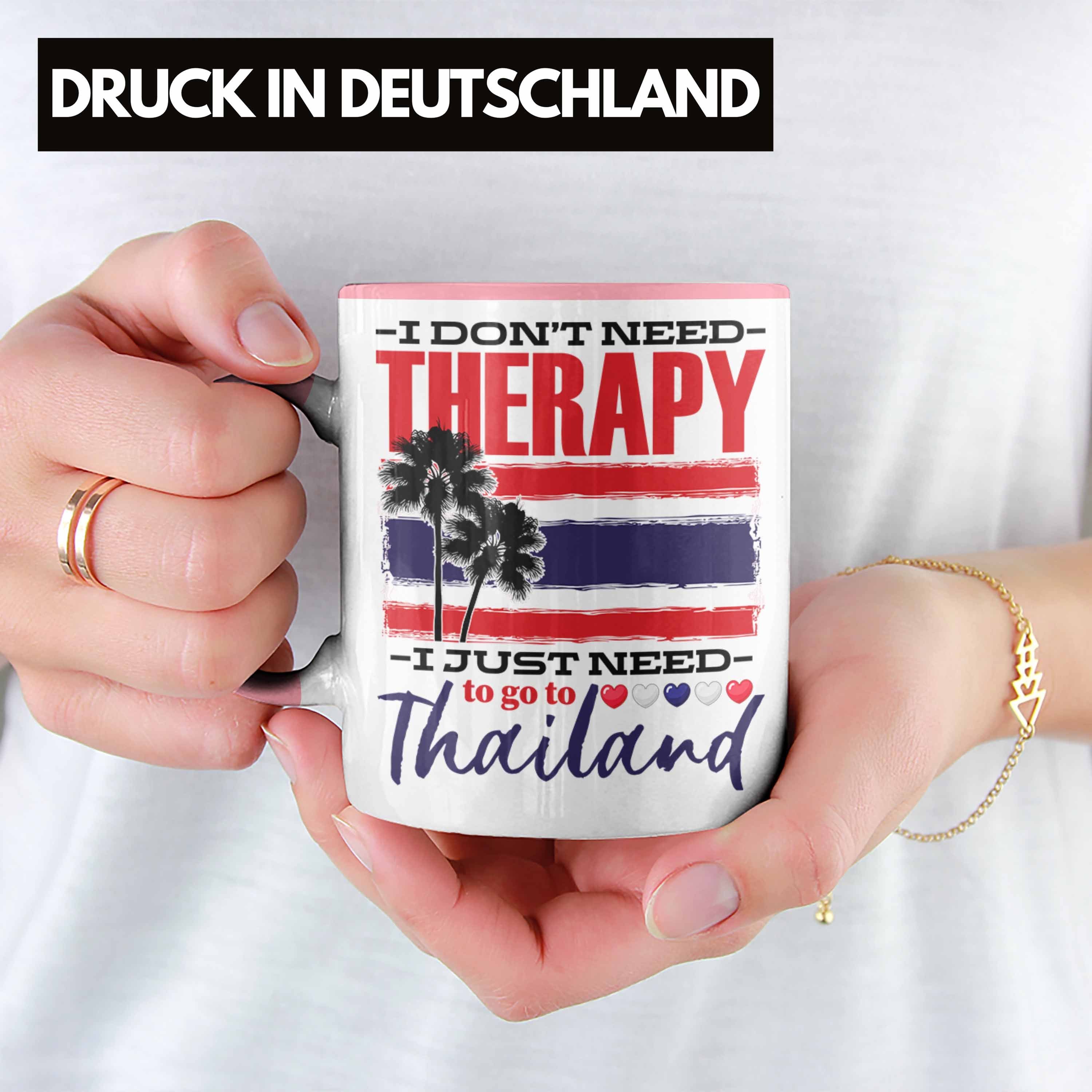 Trendation Tasse Thailand I Tasse Therapy Geschenk Thaila Dont Need Geschenkidee Rosa Spruch