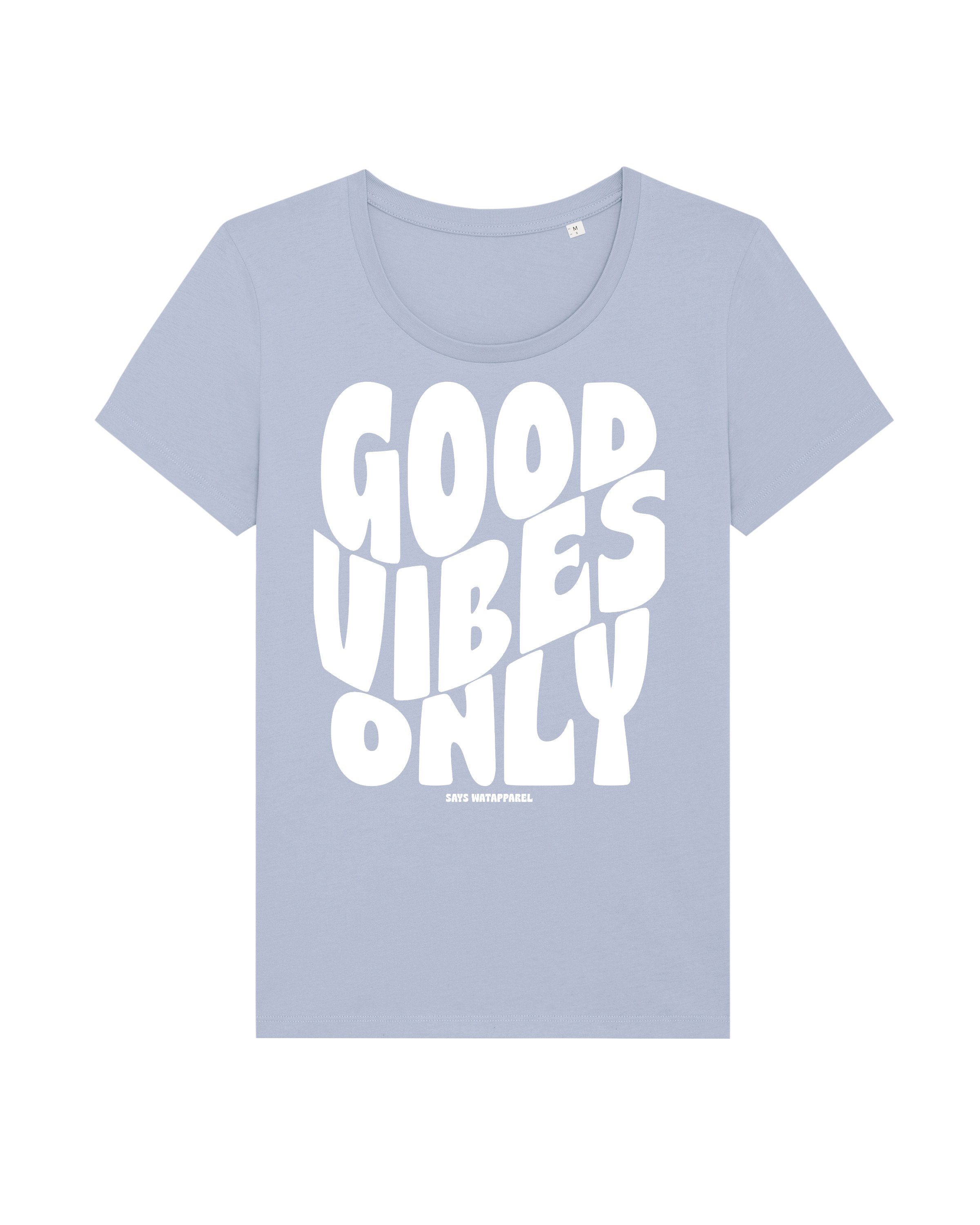 wat? Apparel Print-Shirt Good vibes only (1-tlg) Serene Blue