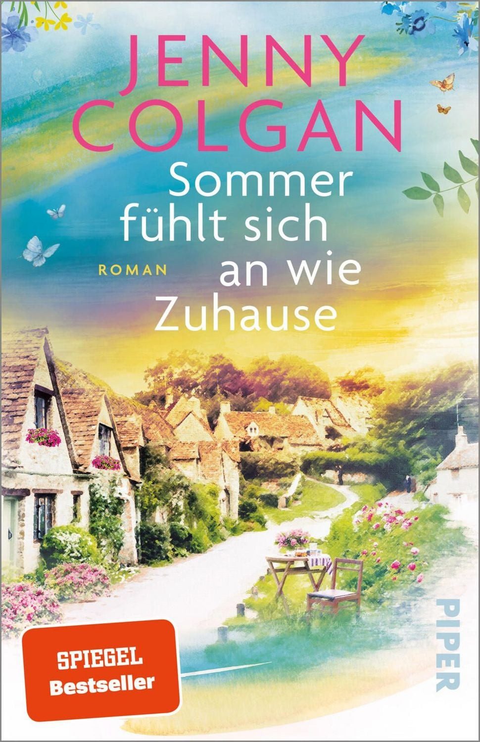 Sommer fühlt sich an wie Zuhause / Jenny Colgan, Roman, Heiter-romantischer Sommerroman um Mütter und Töchter, Liebe und Familie an der schottischen Küste
