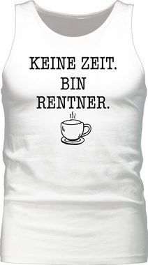 Shirtracer Tanktop Keine Zeit - Bin Rentner - Kaffee - Schwarz Rentner Geschenk