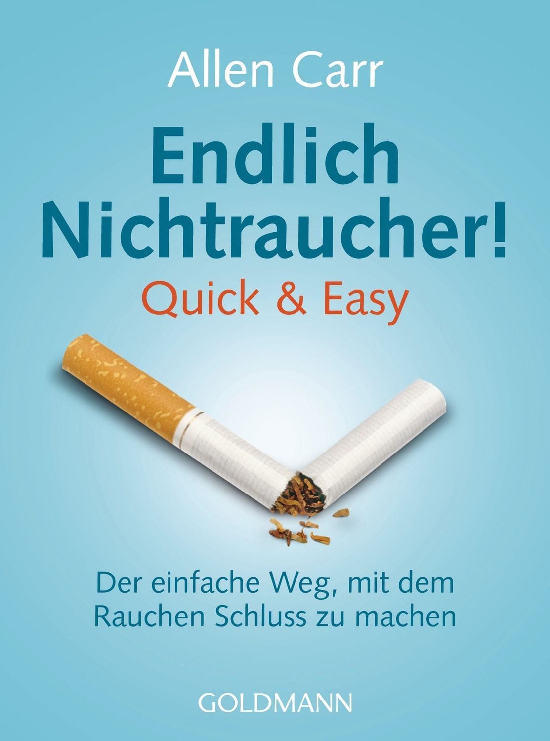 Endlich Nichtraucher! Quick & Easy / Allen Carr