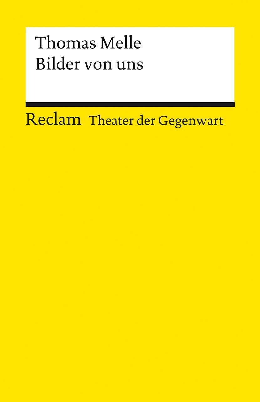 Schulbuch Bilder von uns. Stück [Theater der Gegenwart] – Melle, Thomas – Theate Thomas Melle