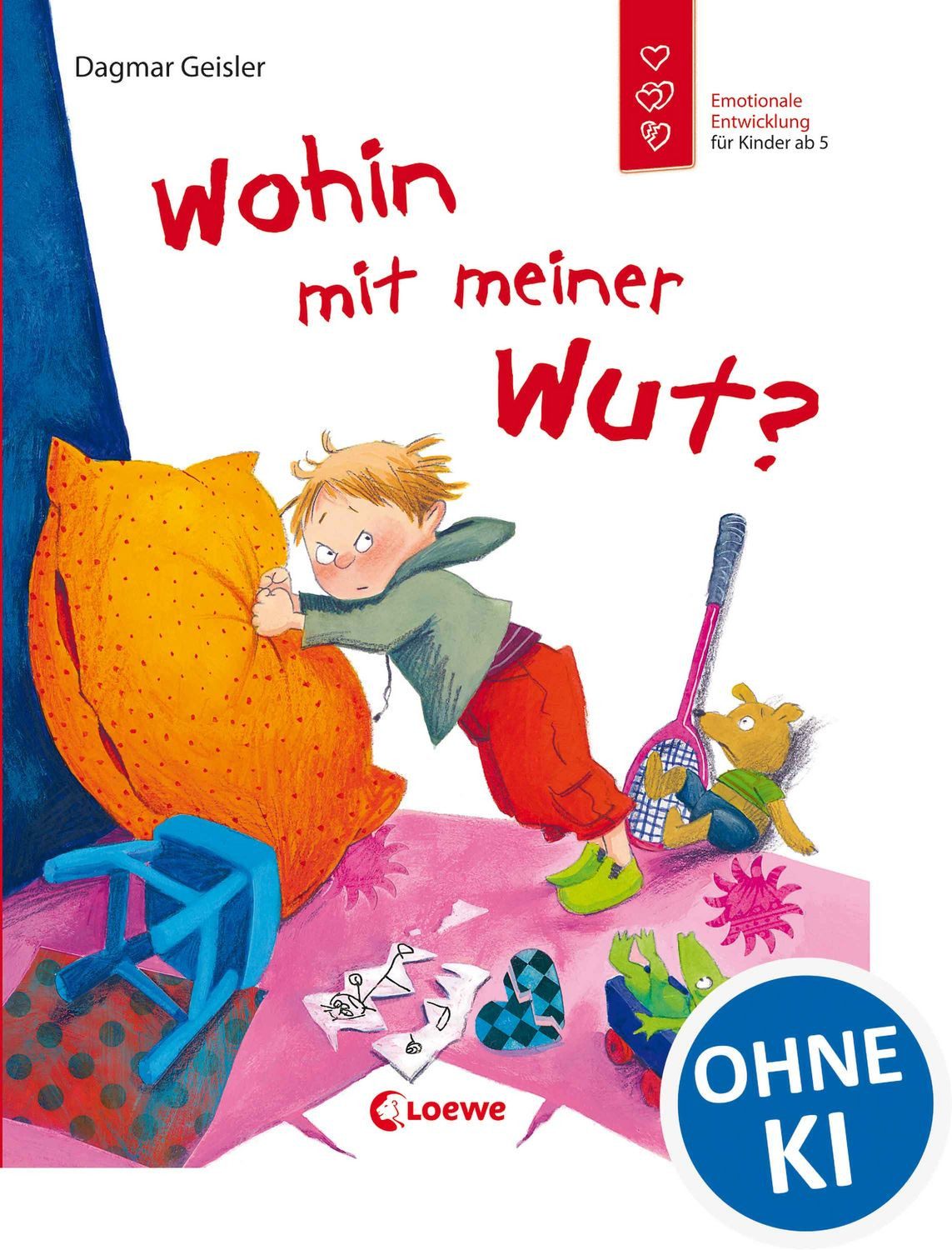 Wohin mit meiner Wut? (Starke Kinder, glückliche Eltern) / Dagmar Geisler