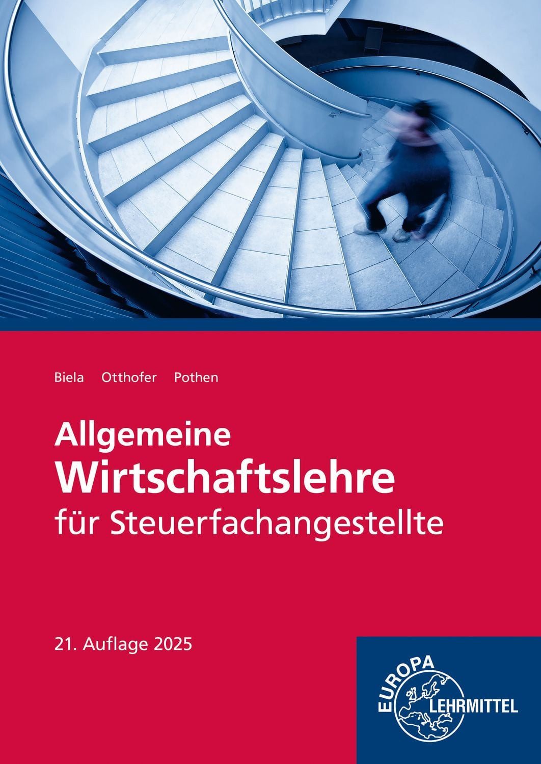 Allgemeine Wirtschaftslehre für Steuerfachangestellte / Brunhilde Otthofer, Sven Biela, Wilhelm Pothen