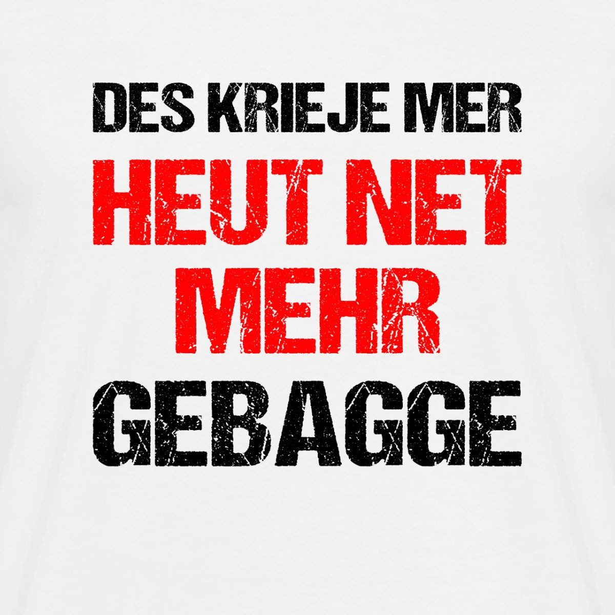Spreadshirt T-Shirt Heut Net Mehr Gebagge Hessischer Dialekt Hessen Männer T-Shirt (1-tlg)