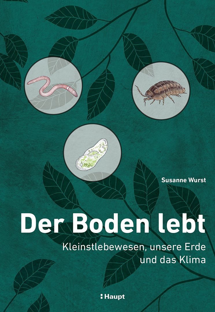 Der Boden lebt Kleinstlebewesen, unsere Erde und das Klima / Susanne Wurst, Kleinstlebewesen, unsere Erde und das Klima, X