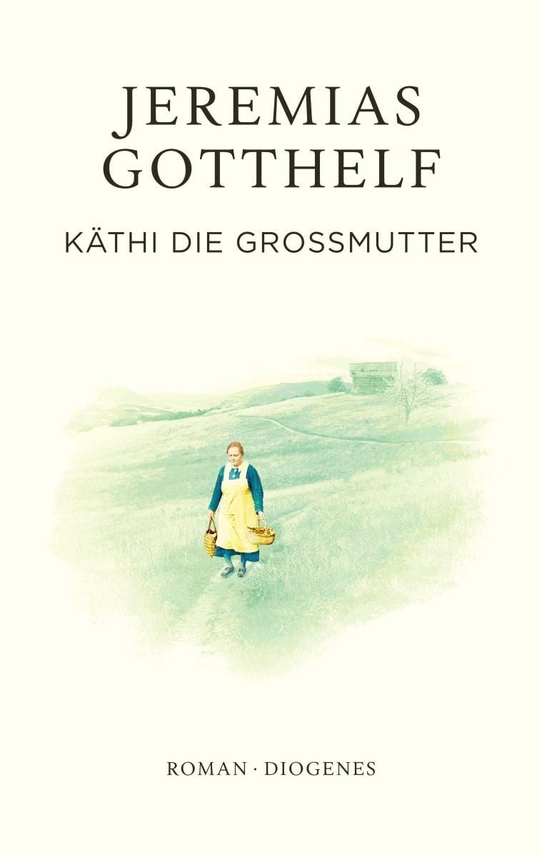 Käthi die Großmutter / Jeremias Gotthelf, Philipp Theisohn