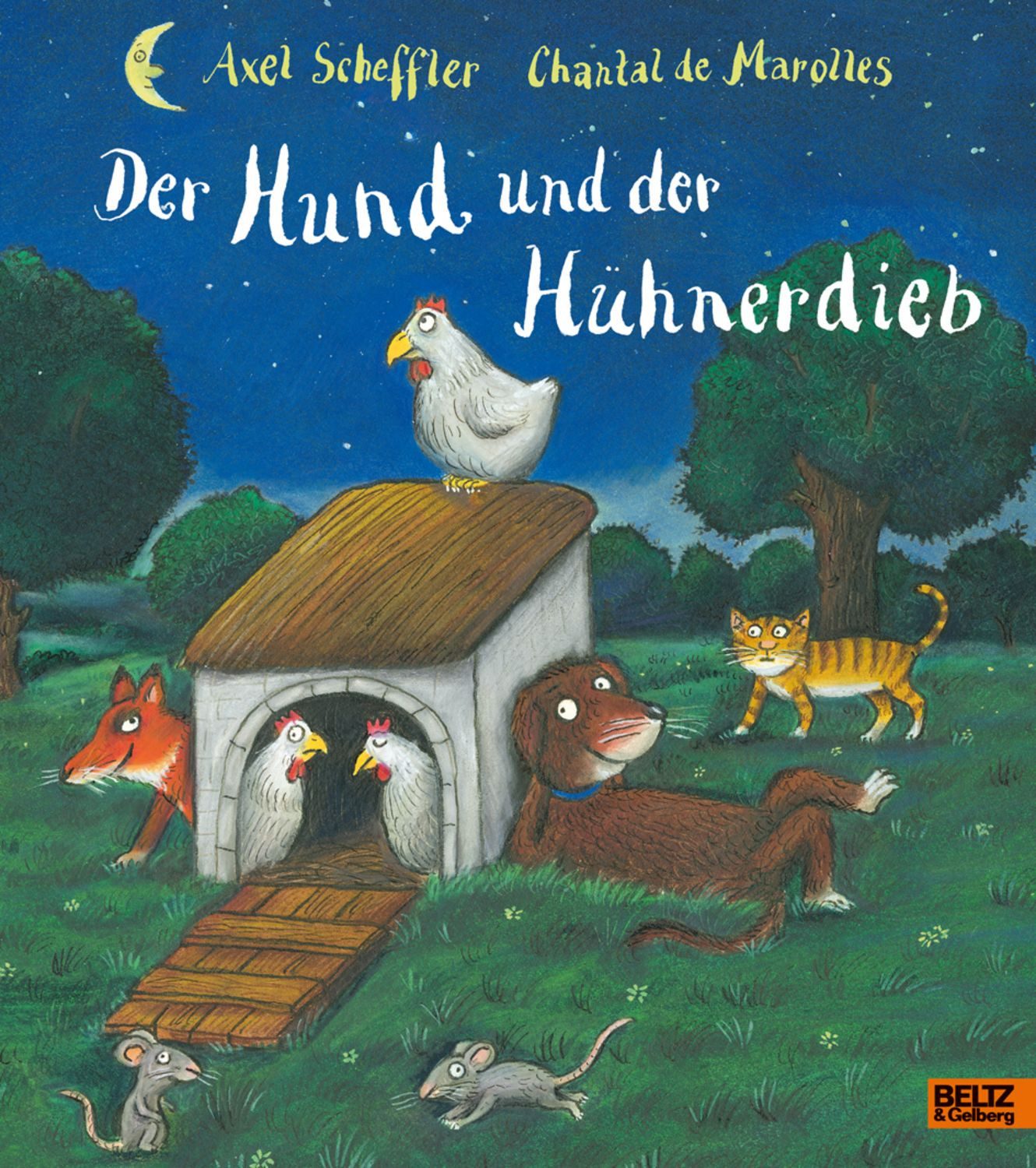 Der Hund und der Hühnerdieb / Axel Scheffler, Chantal de Marolles
